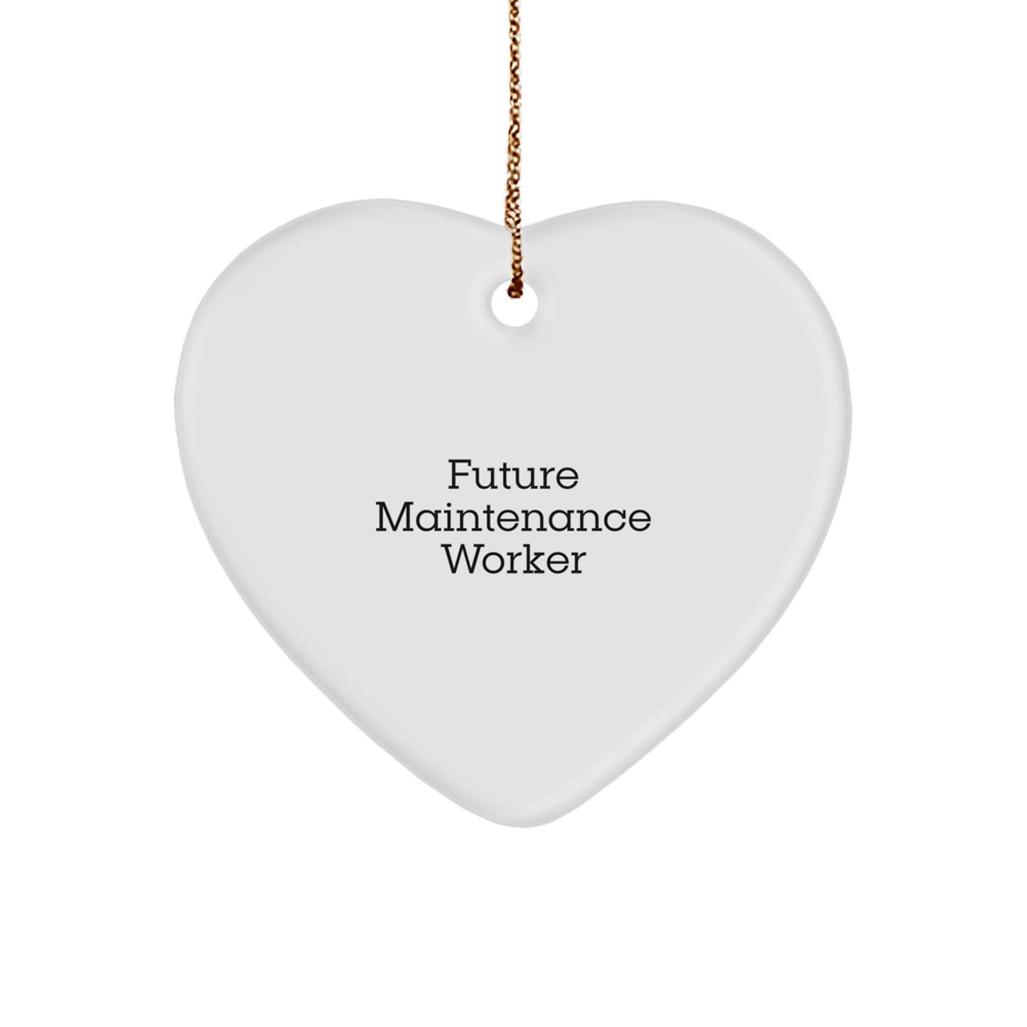 Funny Maintenance Worker Gifts from Friends for Future Maintenance Worker Heart Ornament Christmas Unique Decorations - Image 1