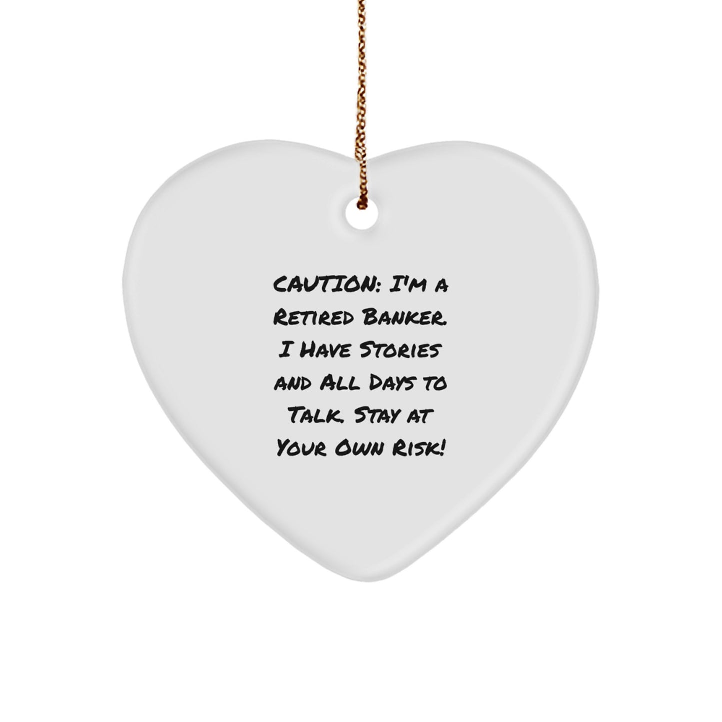 Funny Retired Banker Heart Ornament, Gift from Men to Banker Friends, Cute Christmas Unique Gifts for Banker Family, Heart Shaped Ornament - Image 1