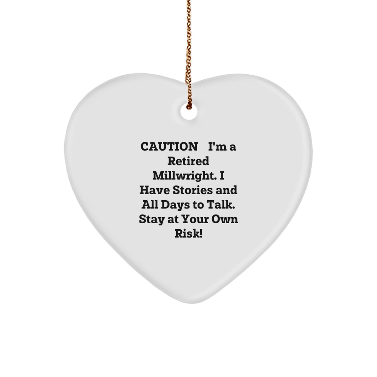 Funny Millwright Gifts from Family to Friends for Christmas Heart Ornament - 'I'm a Retired Millwright' Quote - Image 1