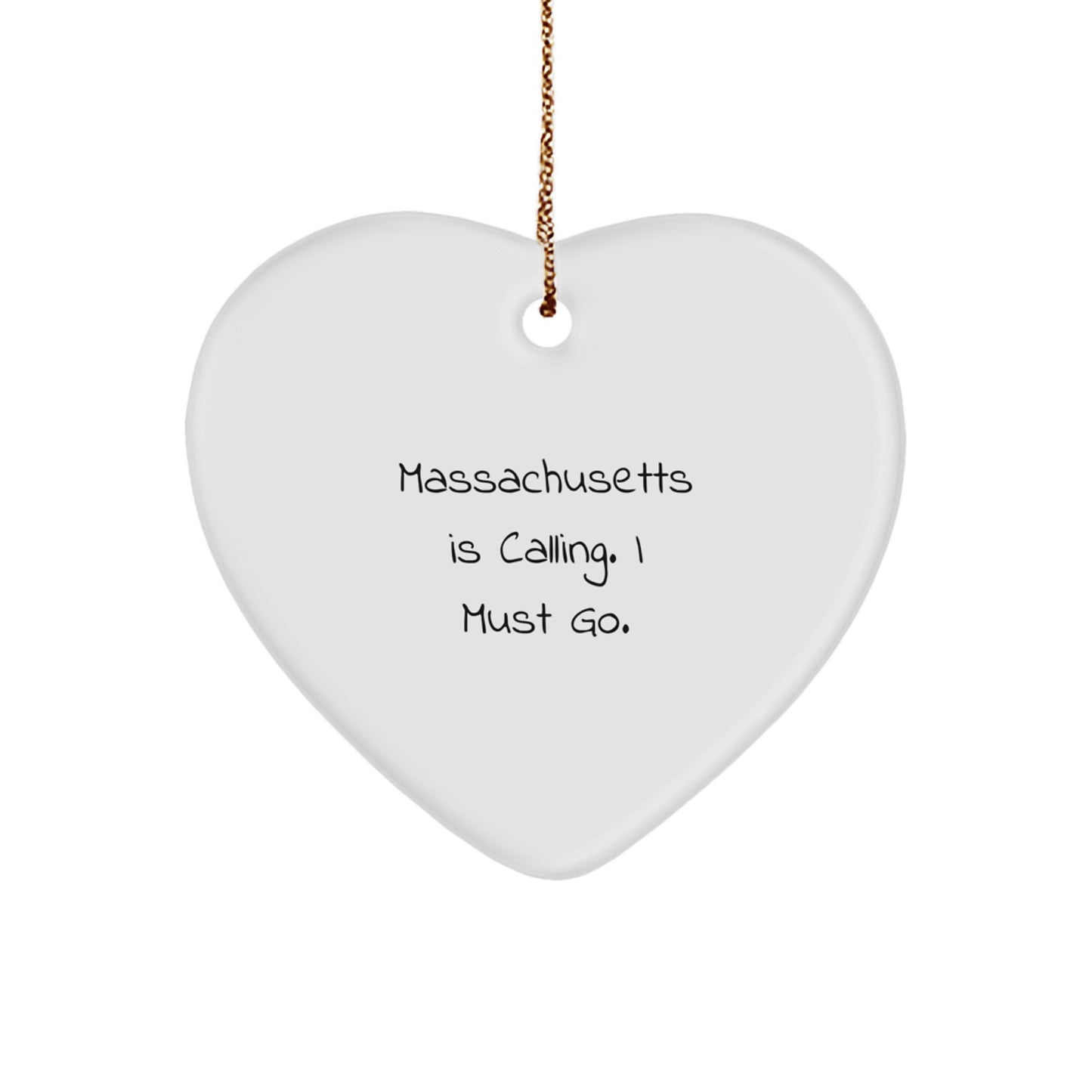 Massachusetts Gifts Funny Heart Ornament, Gifts from Friends or Family for Massachusetts Residents, Christmas Unique Ornaments, 'Massachusetts Is Calling. I Must Go.' - Image 1