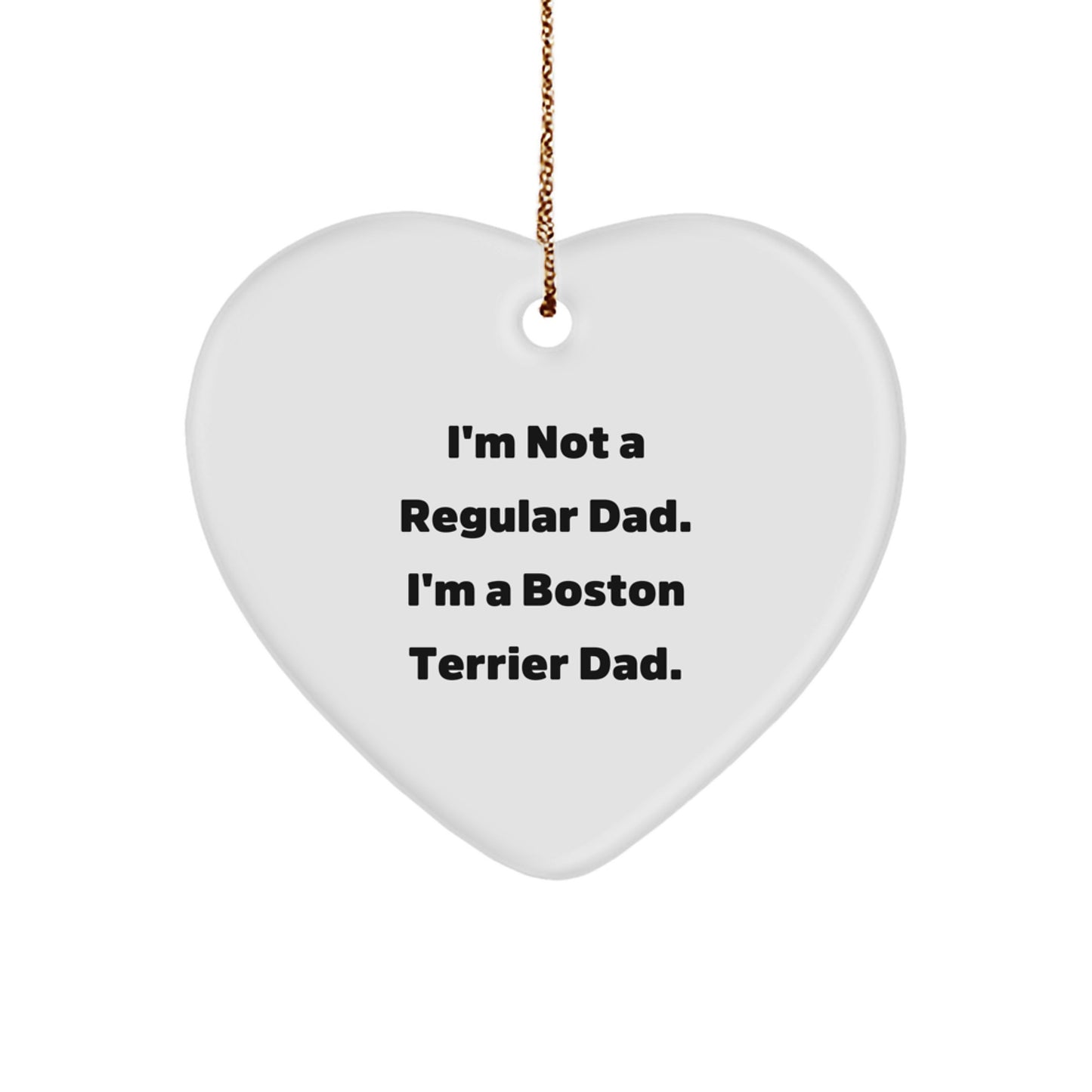 Boston Terrier Dad Heart Ornament, Gifts from Men, Unique Christmas Unique Gifts for Boston Terrier Dog, Funny Quote - Image 1