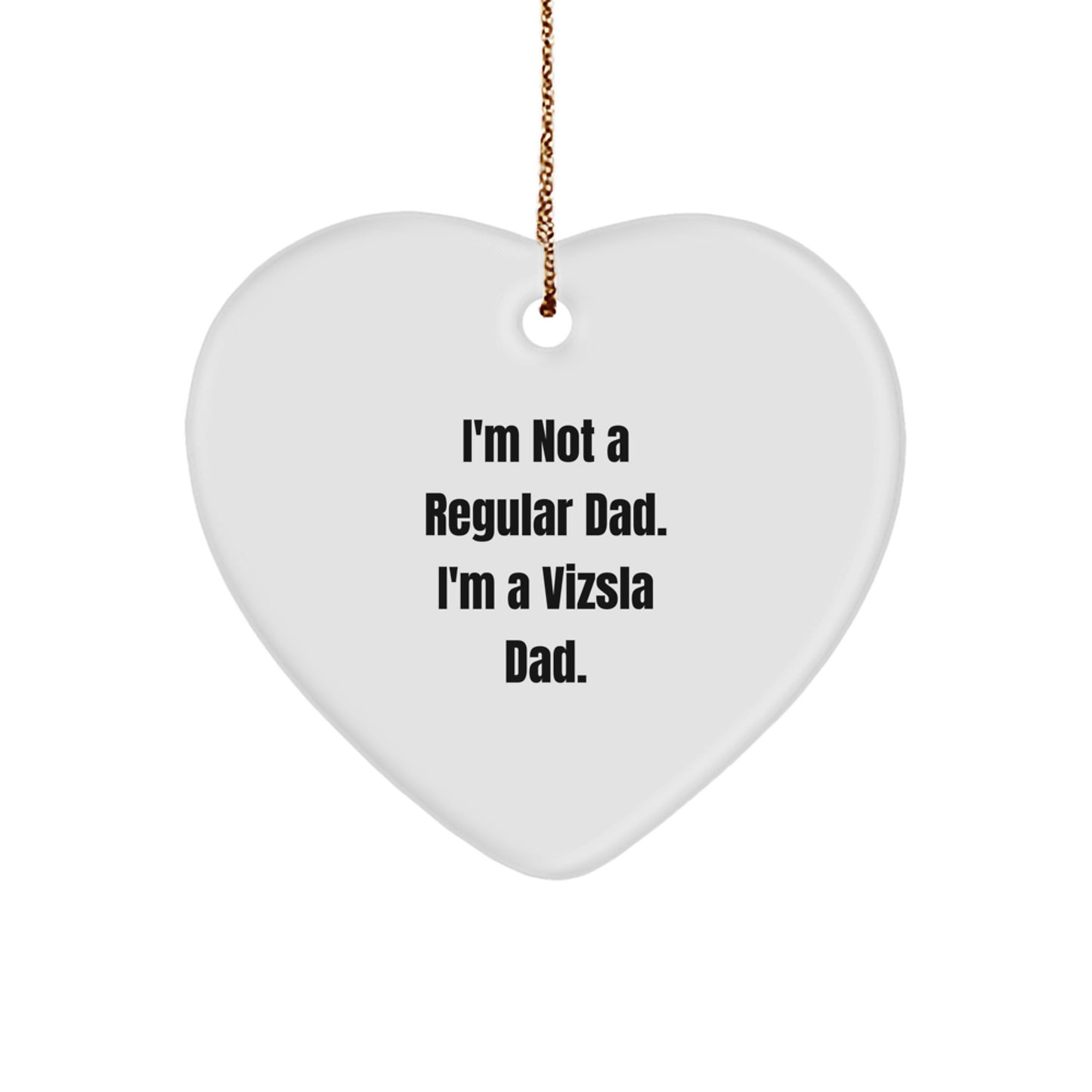 Funny Vizsla Dad Gifts from Men to Vizsla Dog Owners, Heart Ornament for Christmas Unique Gifts - Image 1