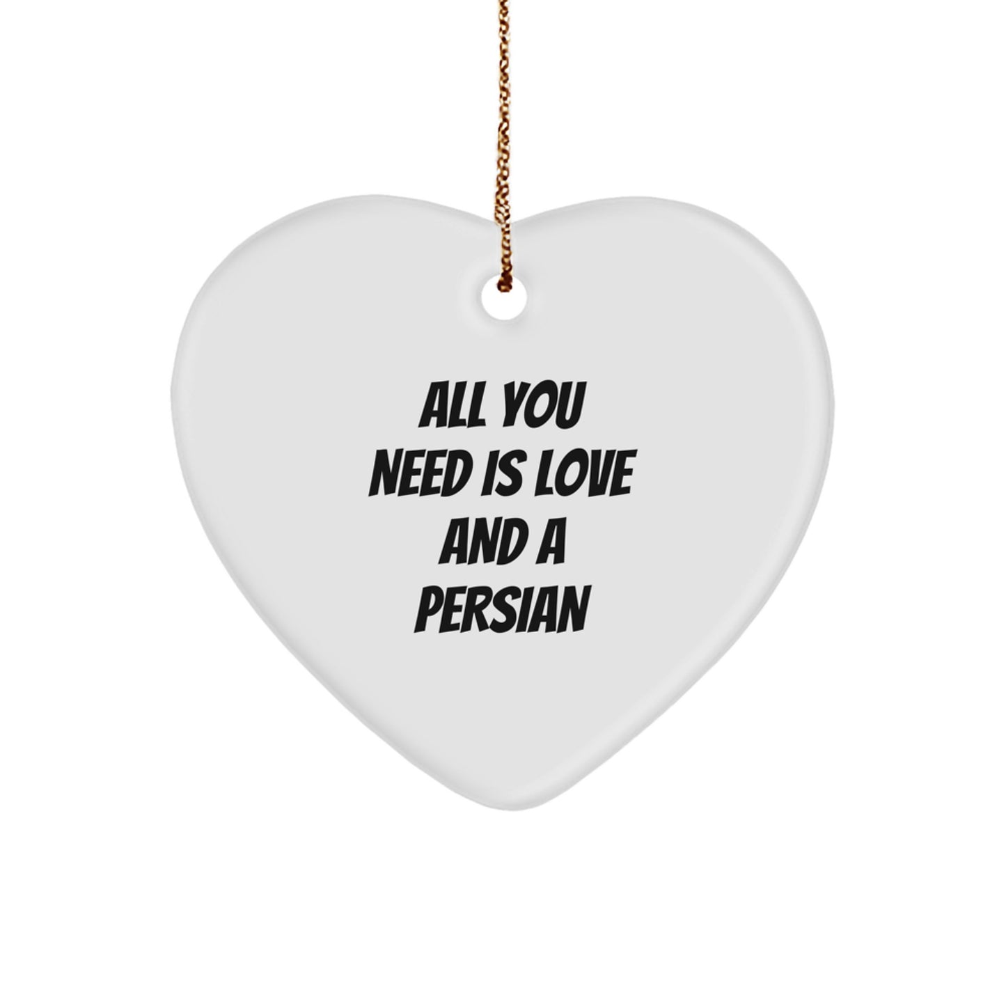 Funny Persian Cat Gifts for Friends, Christmas Unique Ornaments with 'All You Need Is Love And A Persian' Quote, Heart Shaped Decorations from Men - Image 1