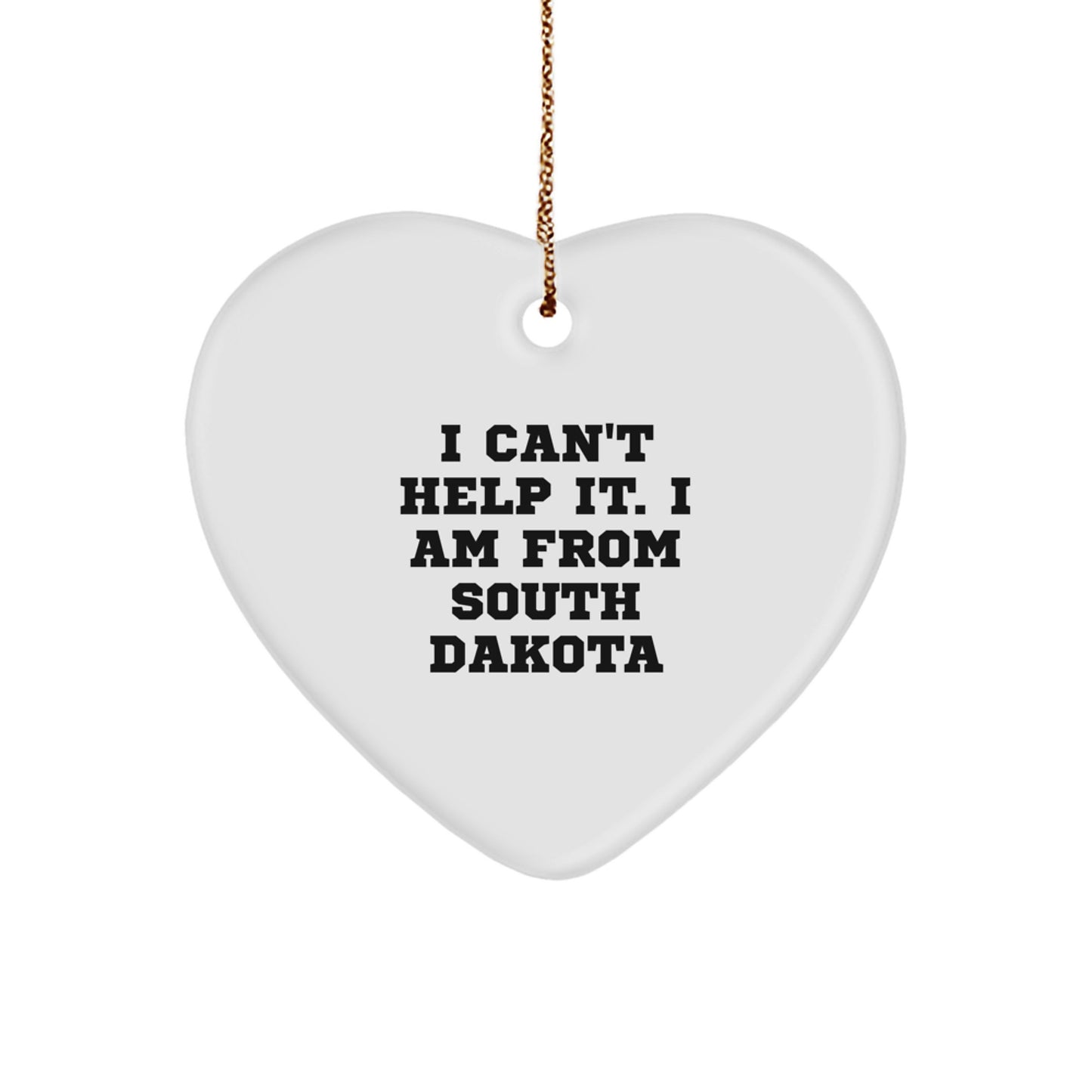 Funny South Dakota Heart Ornament Gifts from Friends and Family for Christmas - I 'm From South Dakota, Can't Help It - Image 1