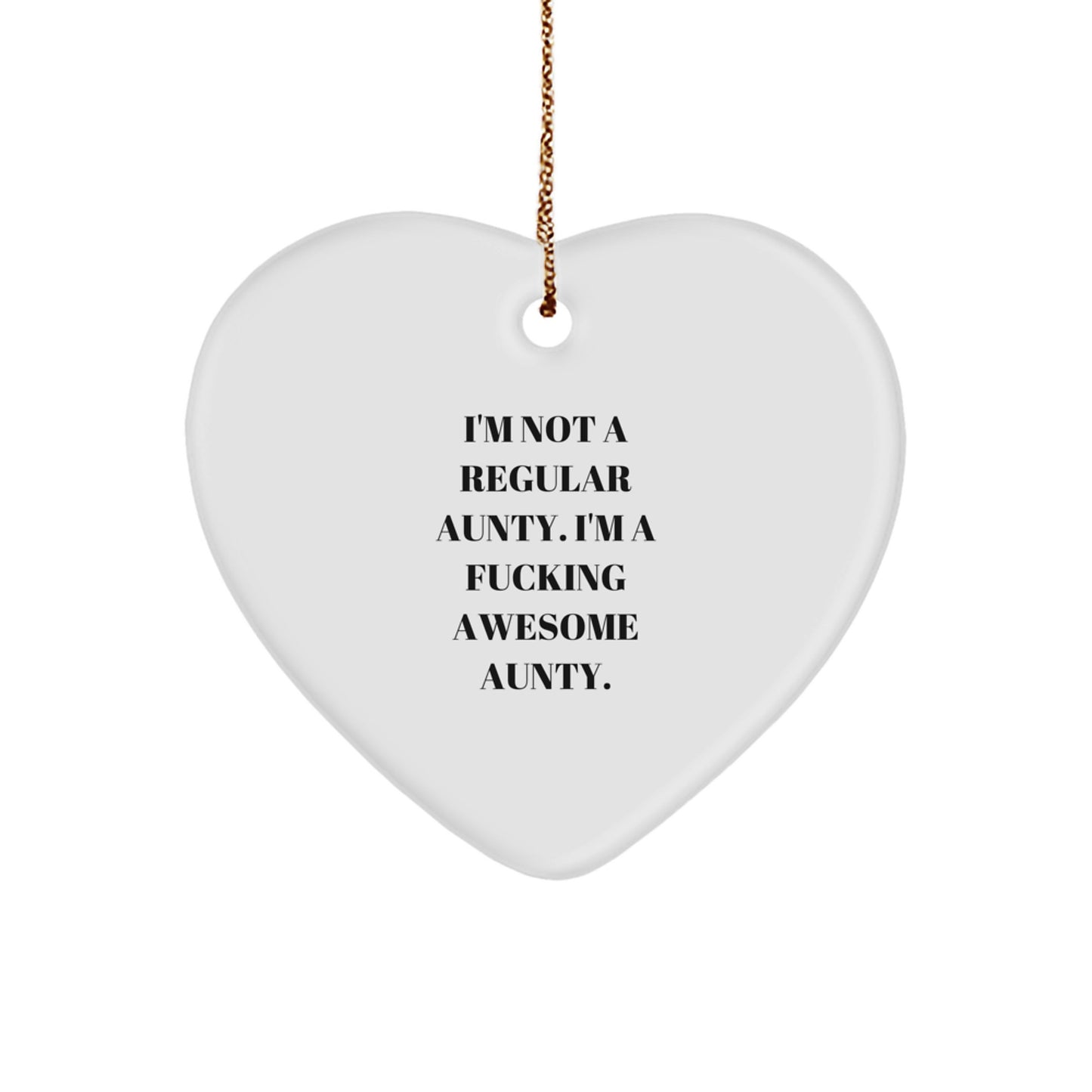 Funny Aunty Gifts from Family Members, Heart Ornament for Aunts, I'm Not A Regular Aunty. I'm A F--king Awesome Aunty. Christmas Unique Gifts - Image 1