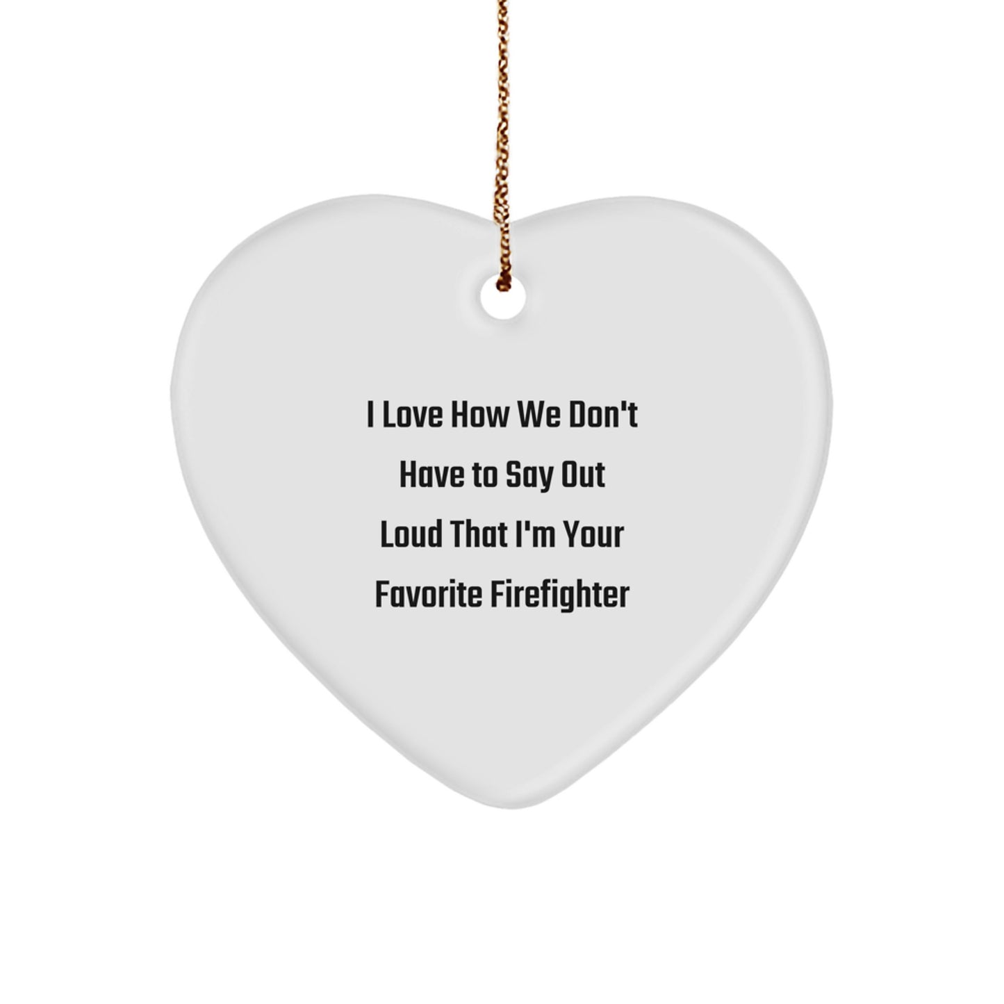 Funny Firefighter Gifts from Family, Heart Ornament for Favorite Firefighter Man, Christmas Unique - Image 1
