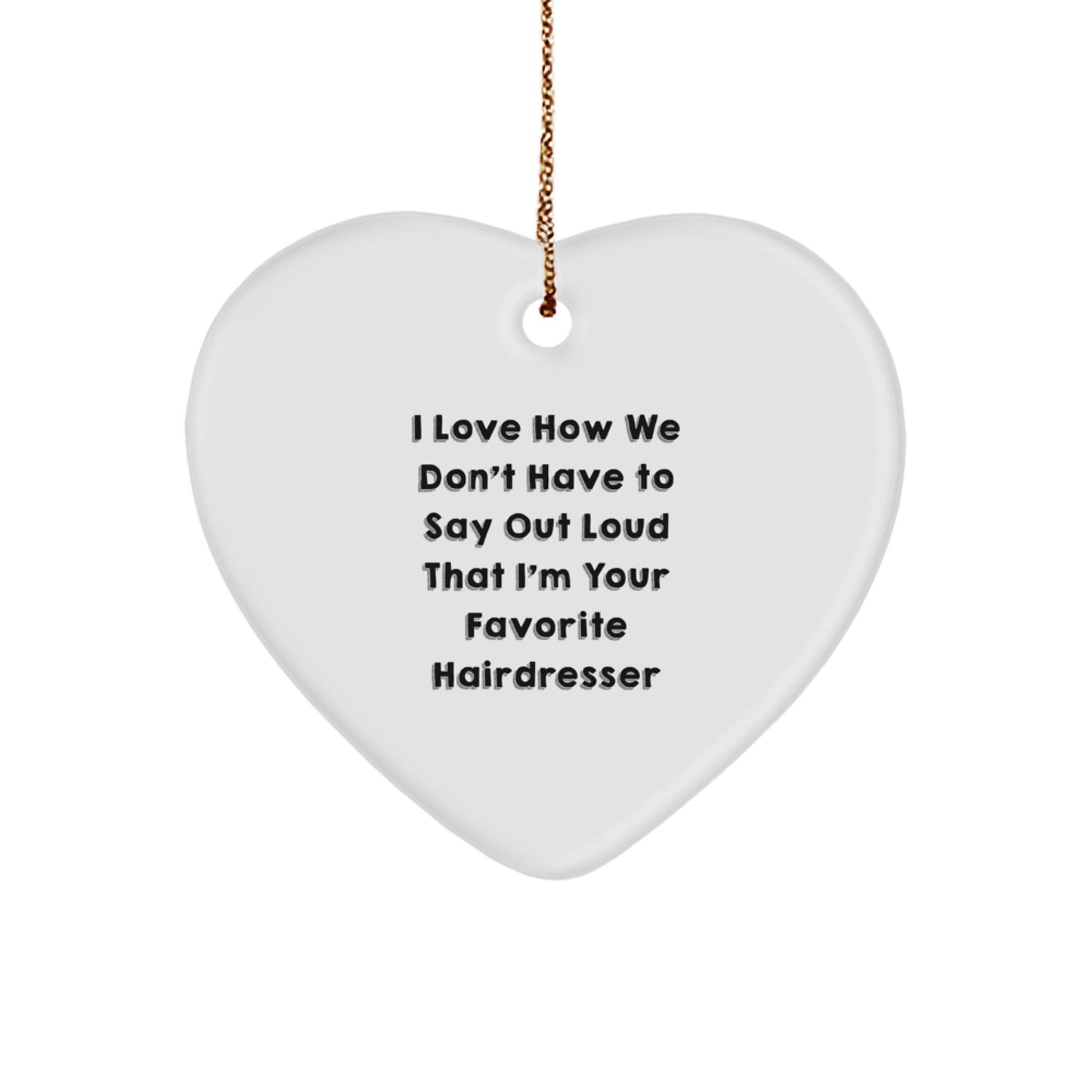 Funny Hairdresser Gifts for Men, Funny Hairdresser Heart Ornament, Gifts from Friends to Hairdresser, Christmas Unique Gifts - Image 1