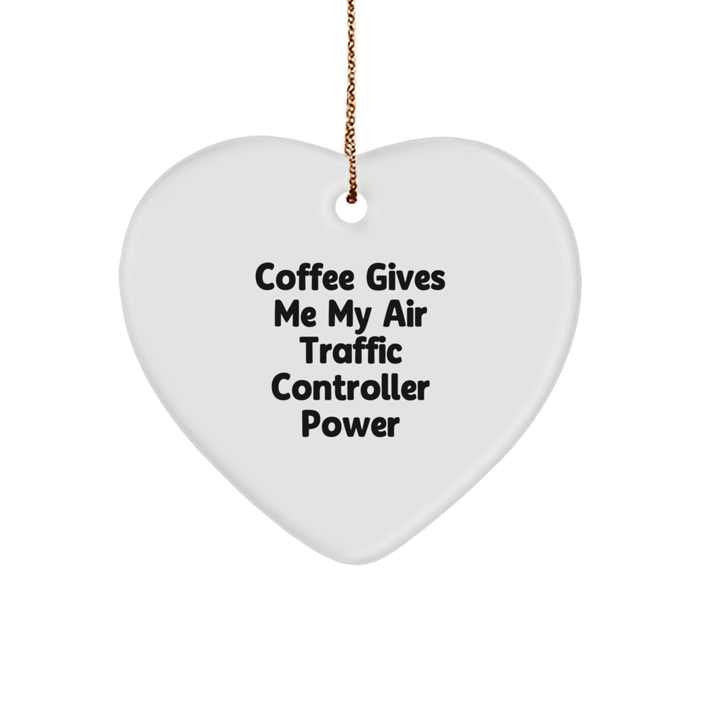 Funny Air Traffic Controller Gifts from Friends - Christmas Unique Gifts for Men or Women, Air Traffic Controller Heart Ornament, Coffee Quote - Image 1