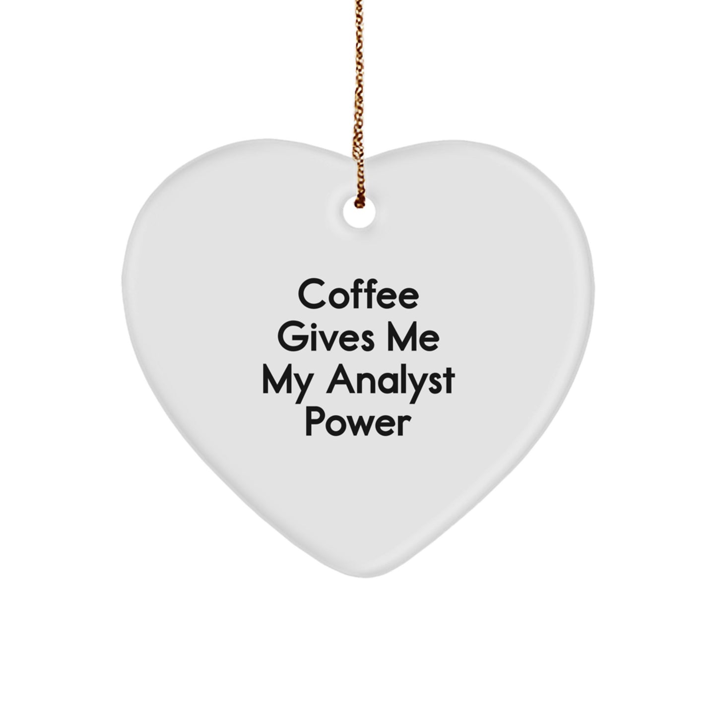Funny Analyst Heart Ornament Gifts from Men to Friends, Christmas Unique Gifts for Analyst, Heart Shaped Analyst Power - Image 1