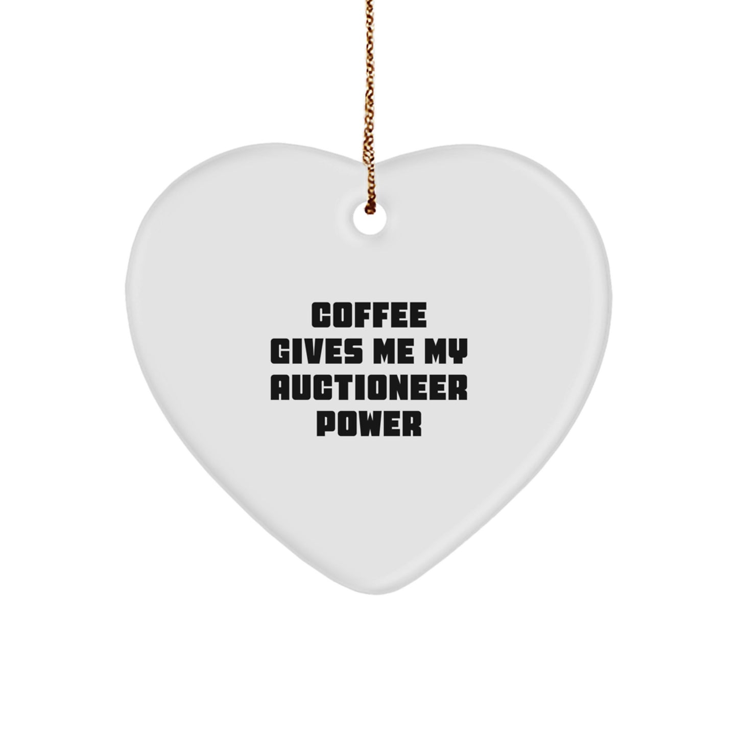 Funny Auctioneer Gifts from Friends for Men Unique Christmas Heart Ornament with Coffee Gives Me My Auctioneer Power Quote - Image 1