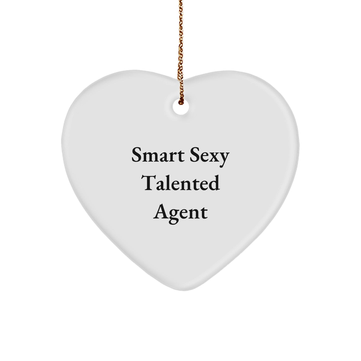Funny Agent Gifts from Men, Heart Ornament with Smart Sexy Talented Agent Quote, Unique Christmas Unique Gifts for Agent - Image 1
