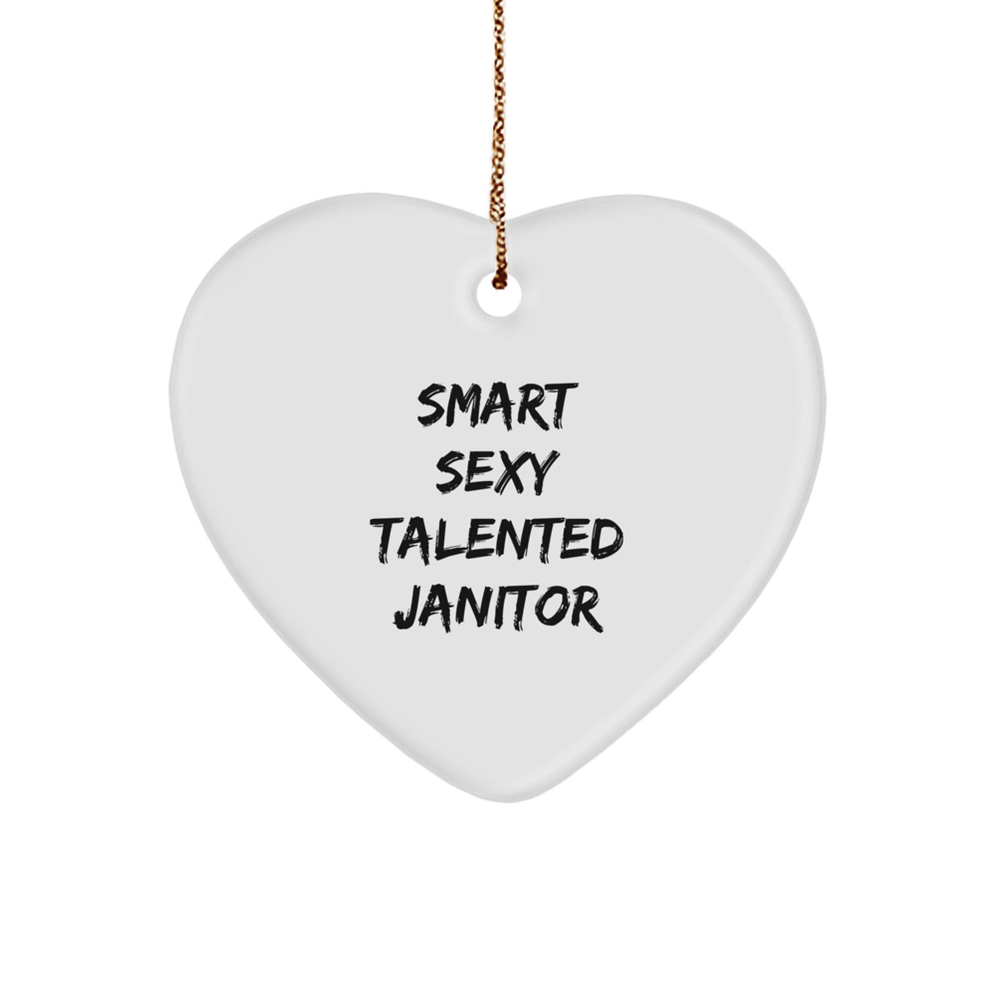 Smart Sexy Talented Janitor Gift for Men, Heart Ornament for Christmas, Funny Quote Janitor Gifts from Friends - Image 1