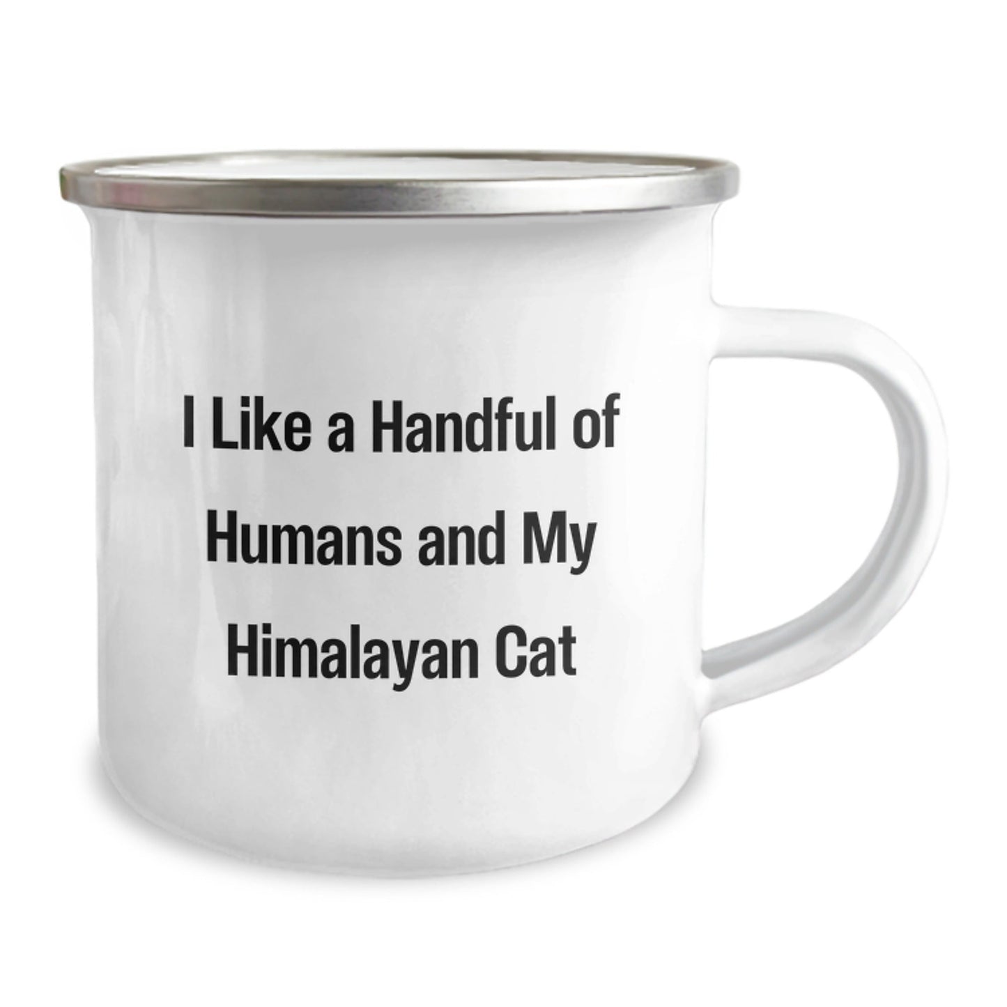 Himalayan Cat Lover's Unique Gifts from Friends for Graduation - I Like A Handful Of Humans And My Himalayan Cat, Funny Camping Mug, 12 oz Stainless Steel with Enamel Finish - Victory Thru Vision