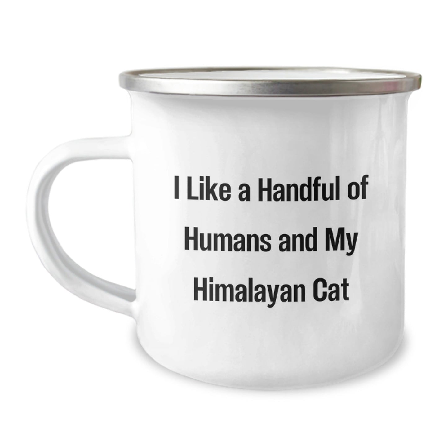 Himalayan Cat Lover's Unique Gifts from Friends for Graduation - I Like A Handful Of Humans And My Himalayan Cat, Funny Camping Mug, 12 oz Stainless Steel with Enamel Finish - Victory Thru Vision
