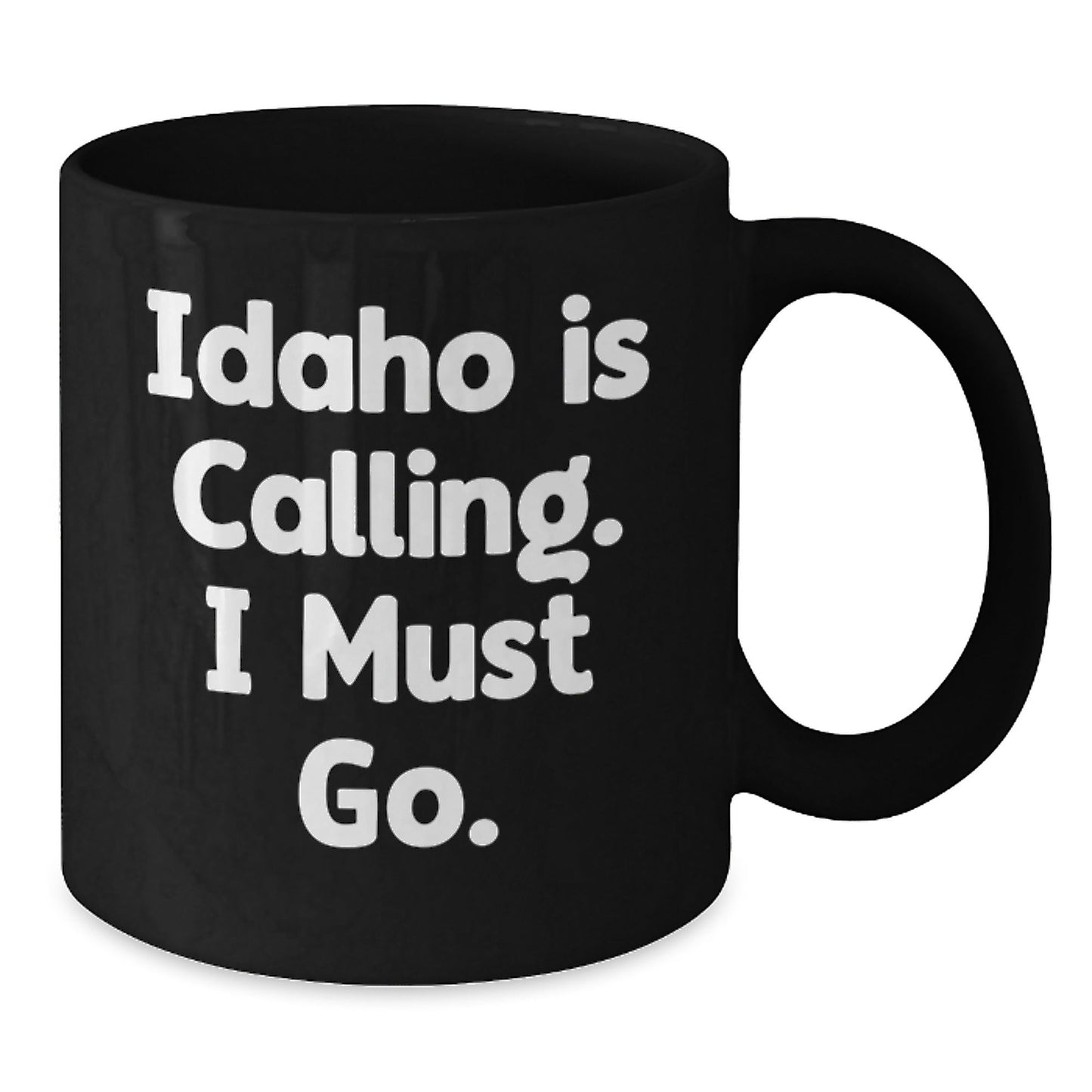 Idaho Calling Funny Gifts from Friends for Graduation Unique Black Coffee Mug - Victory Thru Vision