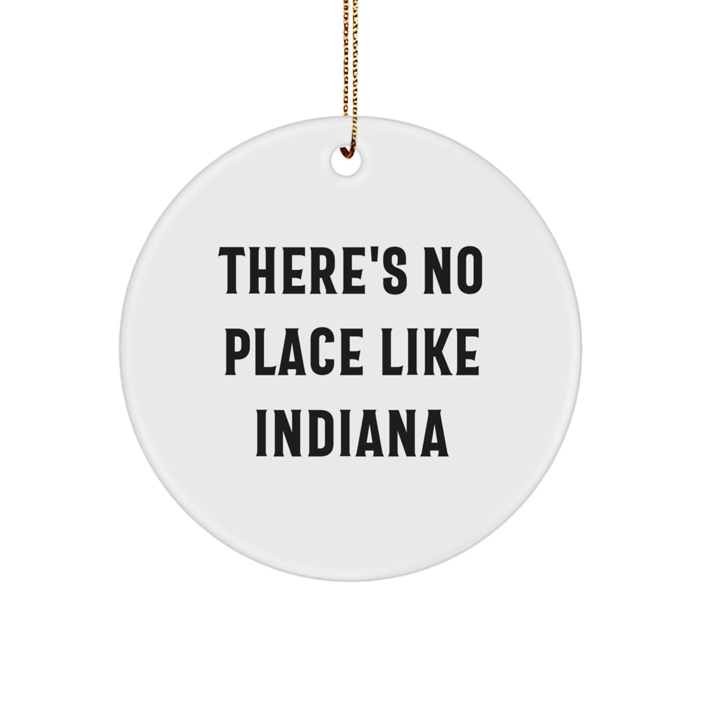 Indiana Circle Ornament Gifts from Family for Indiana Lovers - 'There's No Place Like Indiana' Funny Quote Christmas Decor - Victory Thru Vision