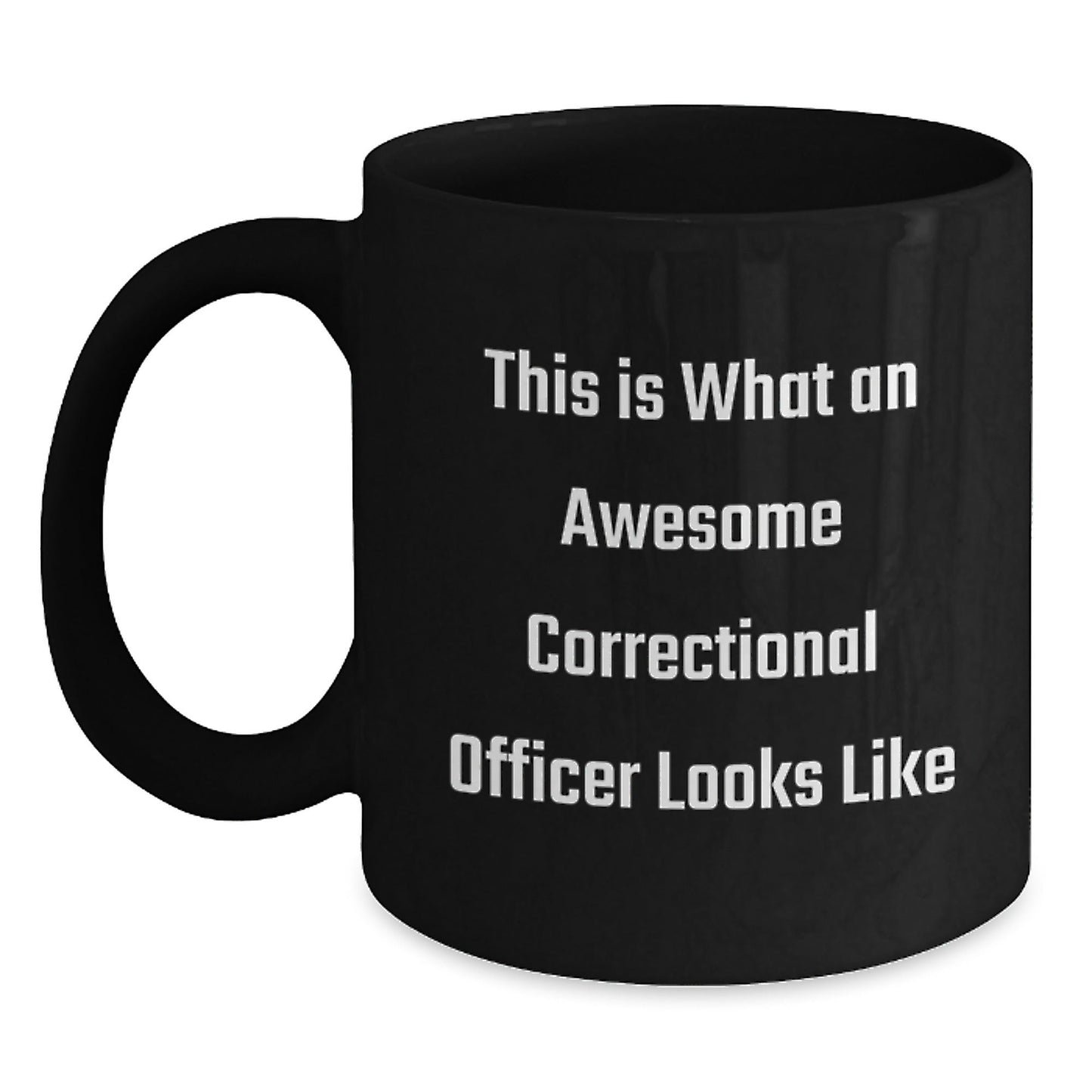 Inspirational Correctional Officer Funny Quote Black Coffee Mug Gifts from Friends to Correctional Officer, Unique Graduation Gifts for Him - Victory Thru Vision