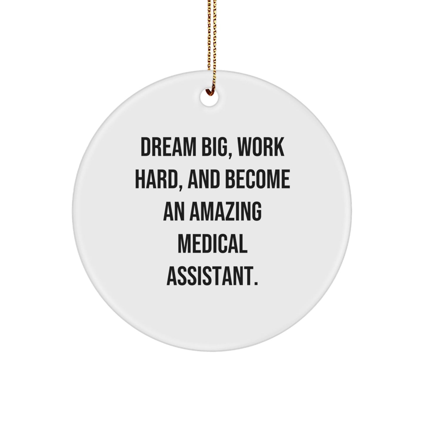 Inspirational Medical Assistant Gifts from Friends for Christmas - 'Dream Big' Circle Ornament - Victory Thru Vision