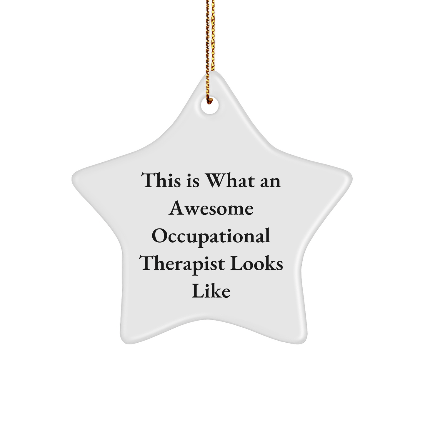 Inspirational Occupational Therapist Gifts | Star Ornament 'This Is What An Awesome Occupational Therapist Looks Like' for Christmas | Gifts from Family to Occupational Therapist - Victory Thru Vision