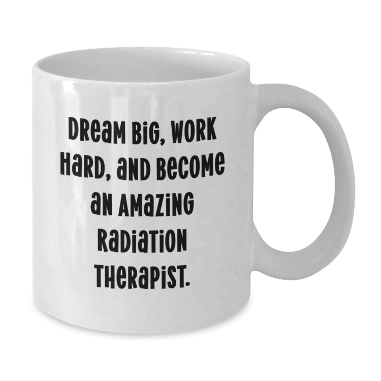 Inspirational Radiation Therapist Gifts, Funny Quote White Coffee Mug, Gifts from Family for Birthday, Radiation Therapist Mug for Men or Women, Dreams Big Work Hard - Victory Thru Vision