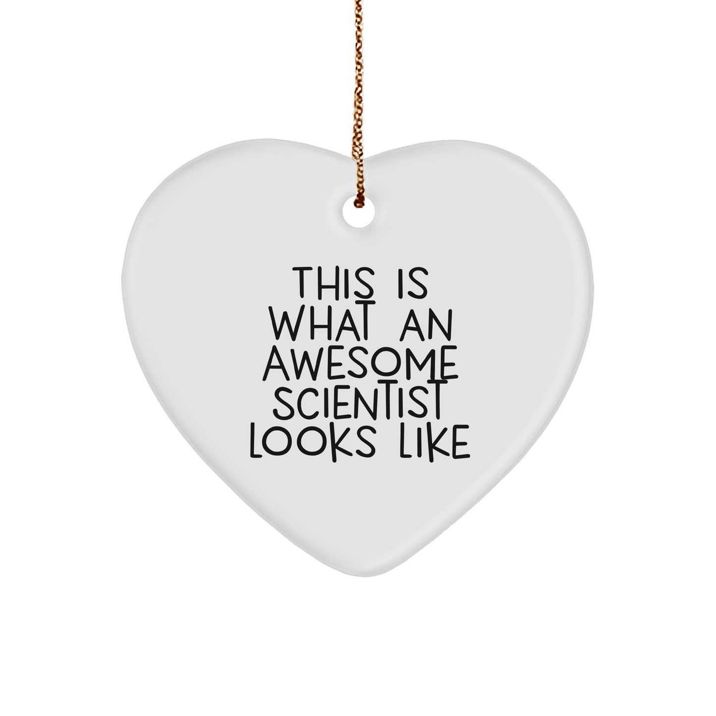 Inspirational Scientist Gifts - This Is What An Awesome Scientist Looks Like, Heart Ornament for Christmas, Gifts from Family to Friends - Victory Thru Vision