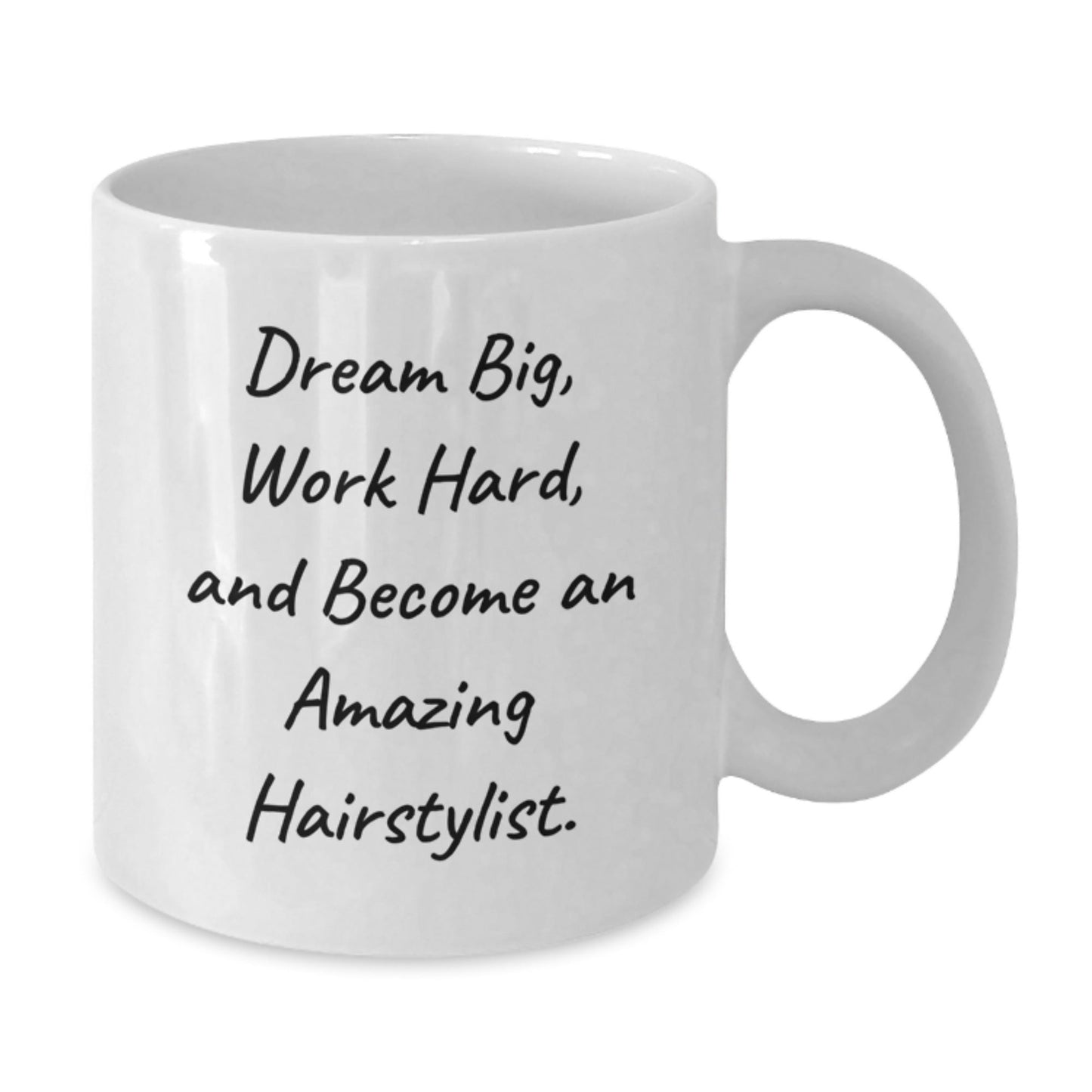 Inspiring Hairstylist Gifts from Friends, Gifts for Hairstylists, White Coffee Mug, Dream Big, Work Hard, Unique Graduation Celebration - Victory Thru Vision