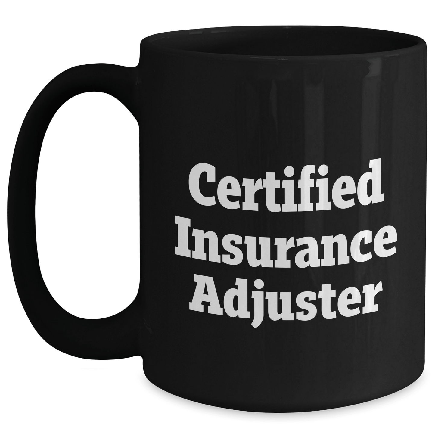 Insurance Adjuster Gifts - Funny Quote, Black Coffee Mug, Gifts from Men to Insurance Adjuster, Insurance Adjuster Unique Gifts for Father's Day - Victory Thru Vision