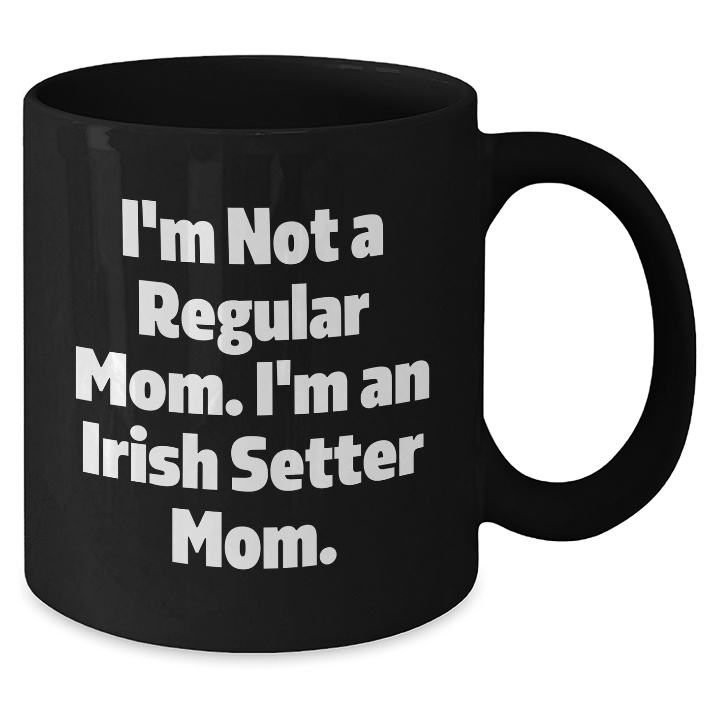 Irish Setter Dog Mom Gifts from Friends to Family - Funny Quote Black Coffee Mug, Perfect for Graduation Unique Gifts - Victory Thru Vision