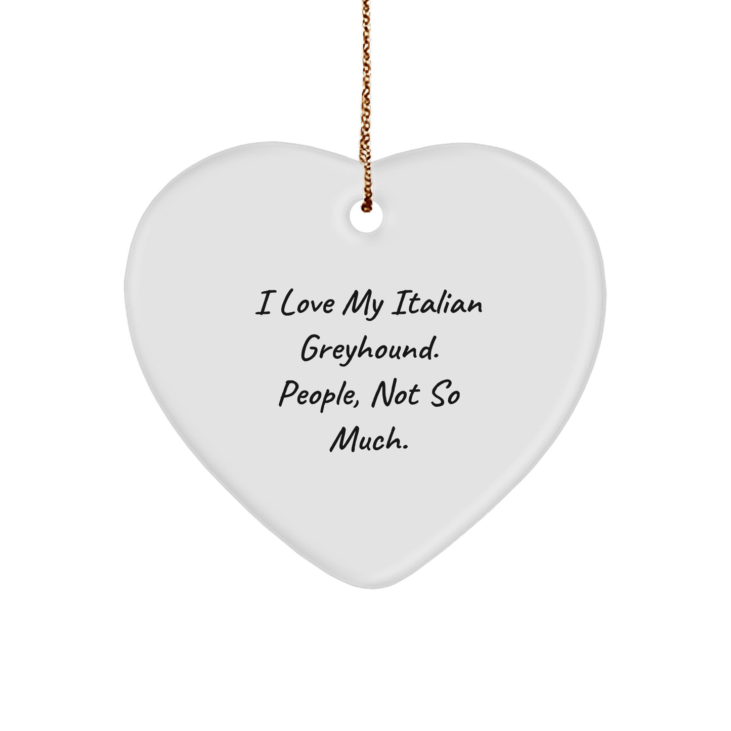 Italian Greyhound Dog Lover's Funny Heart Ornament Gifts from Family for Christmas - Victory Thru Vision