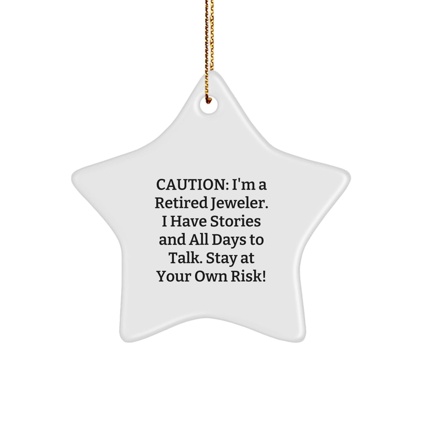 'Jeweler's Delight, Gift from Friends to Family - Star Ornament with Caution Quote - Christmas Unique Gifts for Jeweler Enthusiasts' - Victory Thru Vision