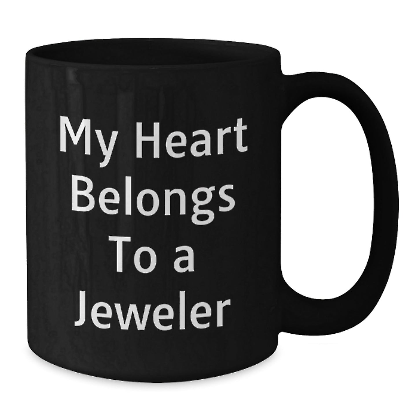 Jeweler's Heart Gifts from Friends Family for Birthday Unique Mugs, Funny Quote 'My Heart Belongs To A Jeweler' Black Coffee Mug - Victory Thru Vision