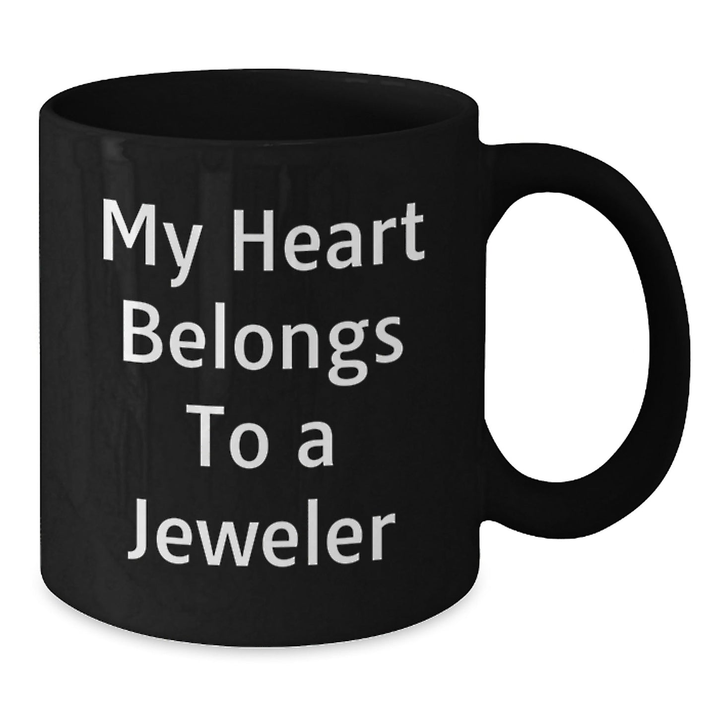 Jeweler's Heart Gifts from Friends Family for Birthday Unique Mugs, Funny Quote 'My Heart Belongs To A Jeweler' Black Coffee Mug - Victory Thru Vision