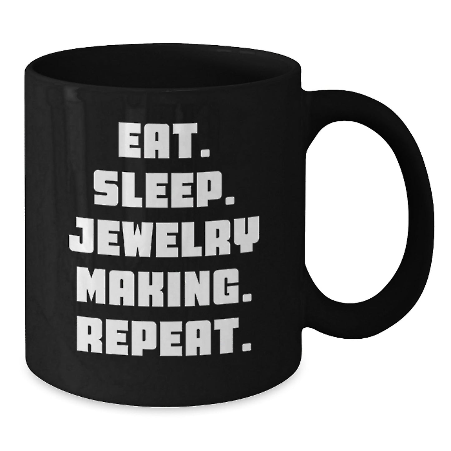 Jewelry Making Enthusiasts Gifts from Friends, Family, Coworkers for Graduation - Eat. Sleep. Jewelry Making. Repeat. Black Coffee Mug - Victory Thru Vision