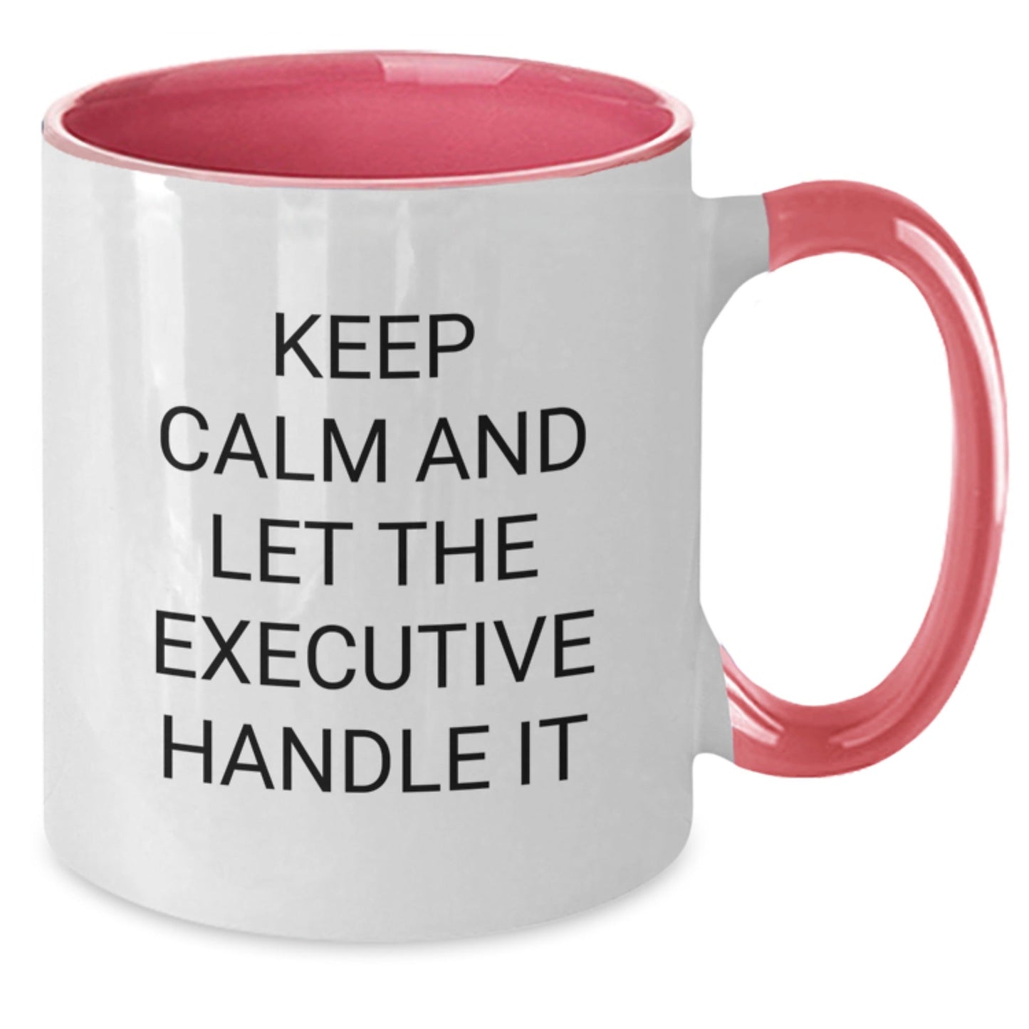 Keep Calm and Let the Executive Handle It Funny Two Tone Coffee Mug Gifts for Executives by Friends - Victory Thru Vision
