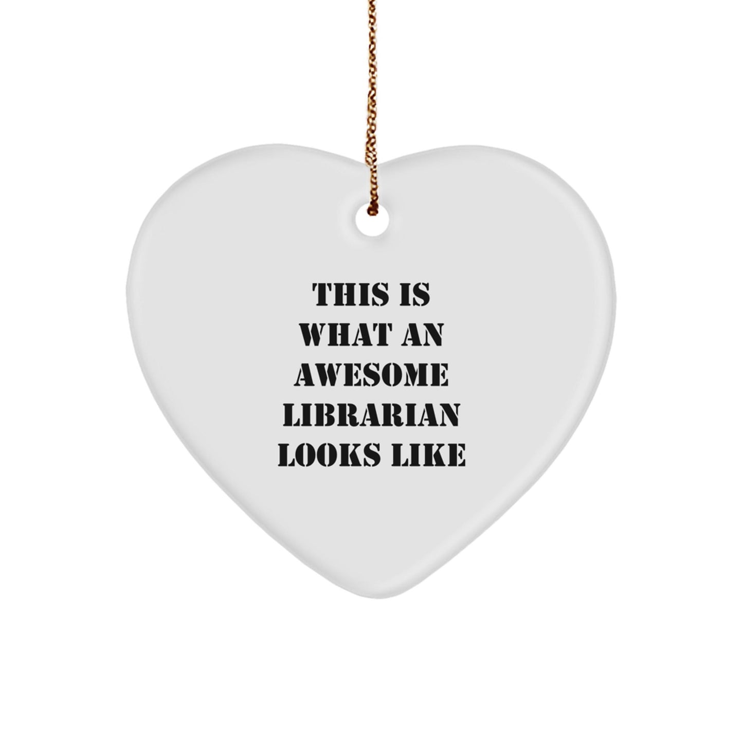 Librarian Heart Ornament Gifts from Men to Women Friends and Family - This Is What An Awesome Librarian Looks Like - Christmas Unique Giving Ideas - Victory Thru Vision