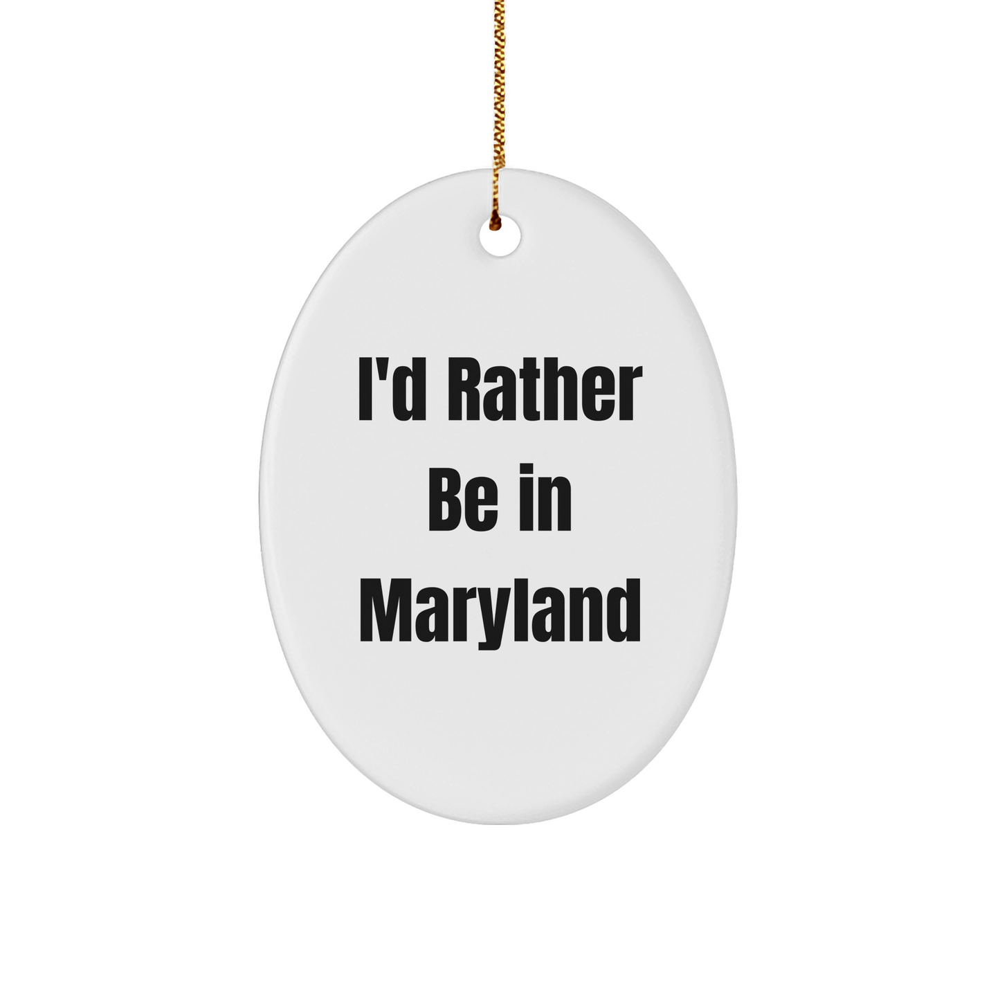 Maryland Oval Ornament Gifts from 'I'd Rather Be In Maryland' - Unique Christmas Ornament for Friends and Family - Victory Thru Vision