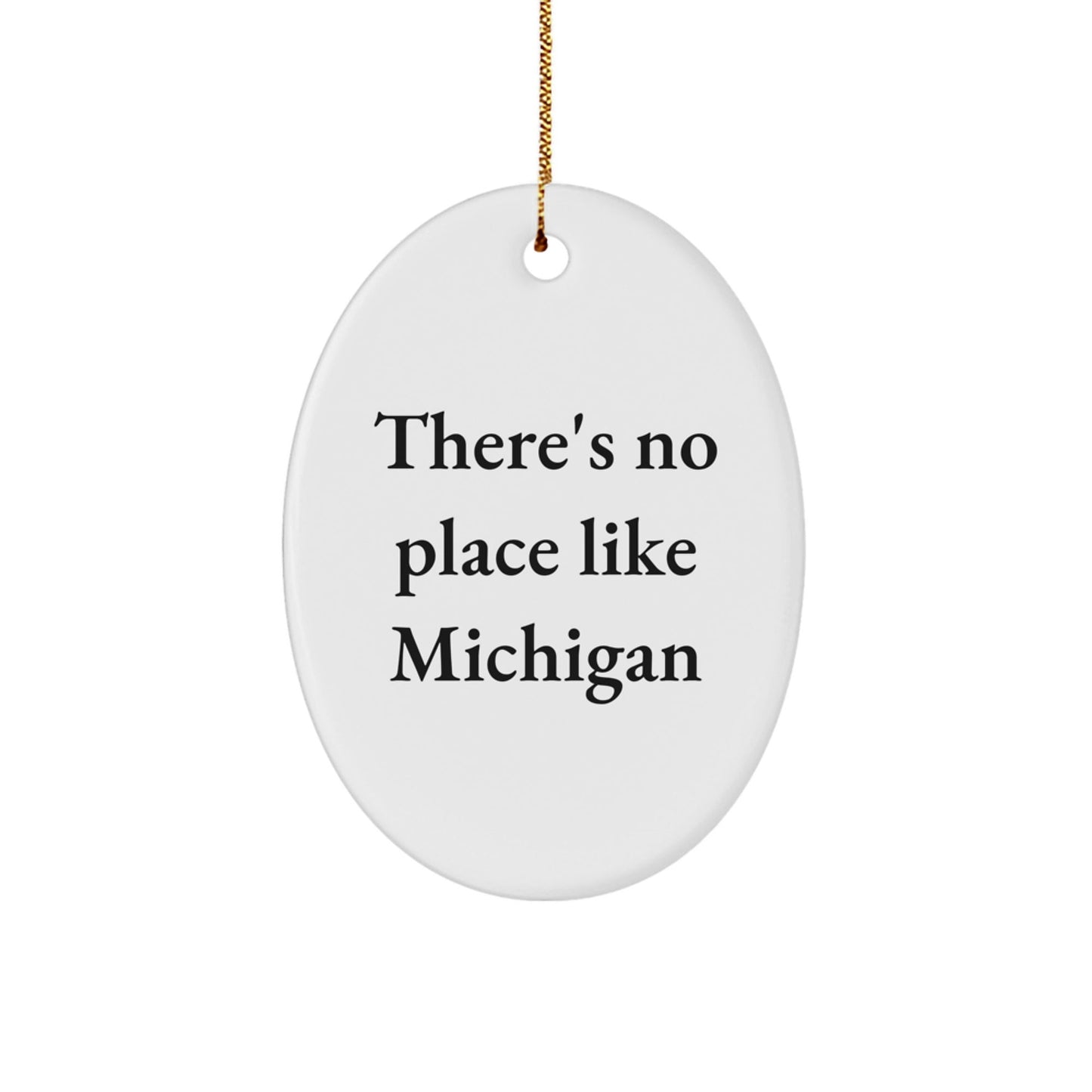 Michigan Oval Ornament 'There's No Place Like Michigan' Gifts from Friends and Family for Christmas - Victory Thru Vision