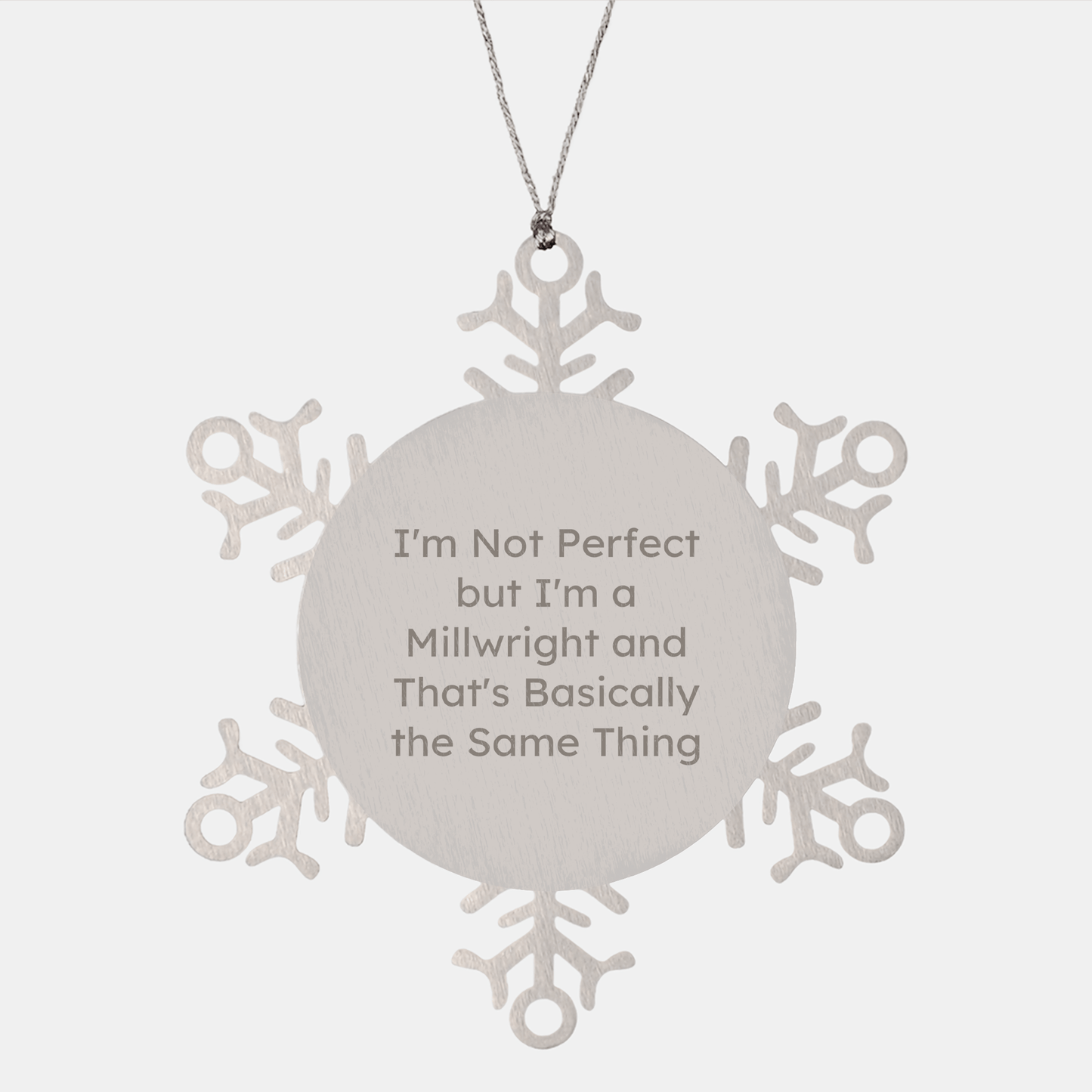Millwright Humor Snowflake Ornament Gifts for Friends from Men, Funny Millwright Christmas Unique Gifts - Victory Thru Vision