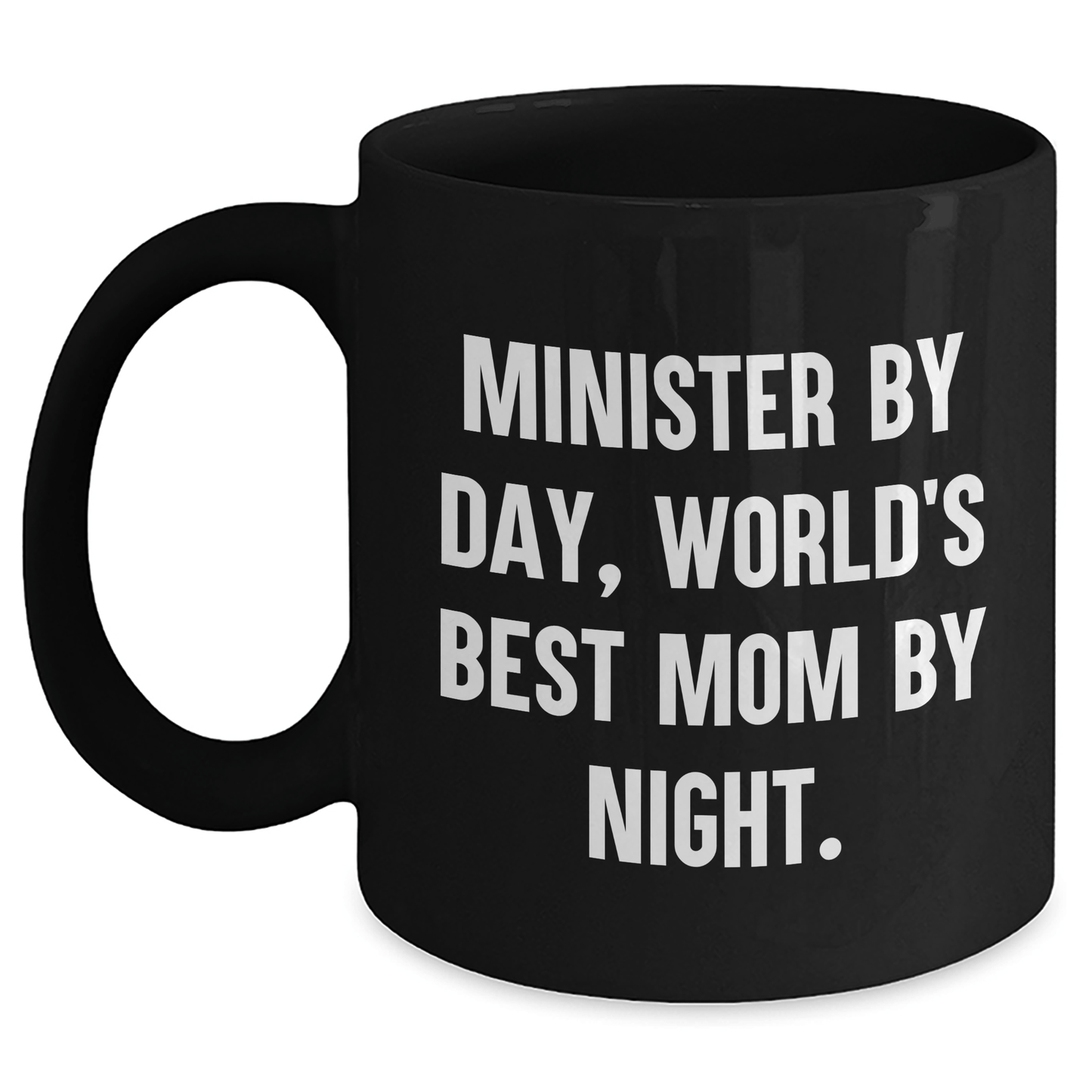 Minister By Day Funny Gifts from Mom By Night Black Coffee Mug for Father's Day - Victory Thru Vision