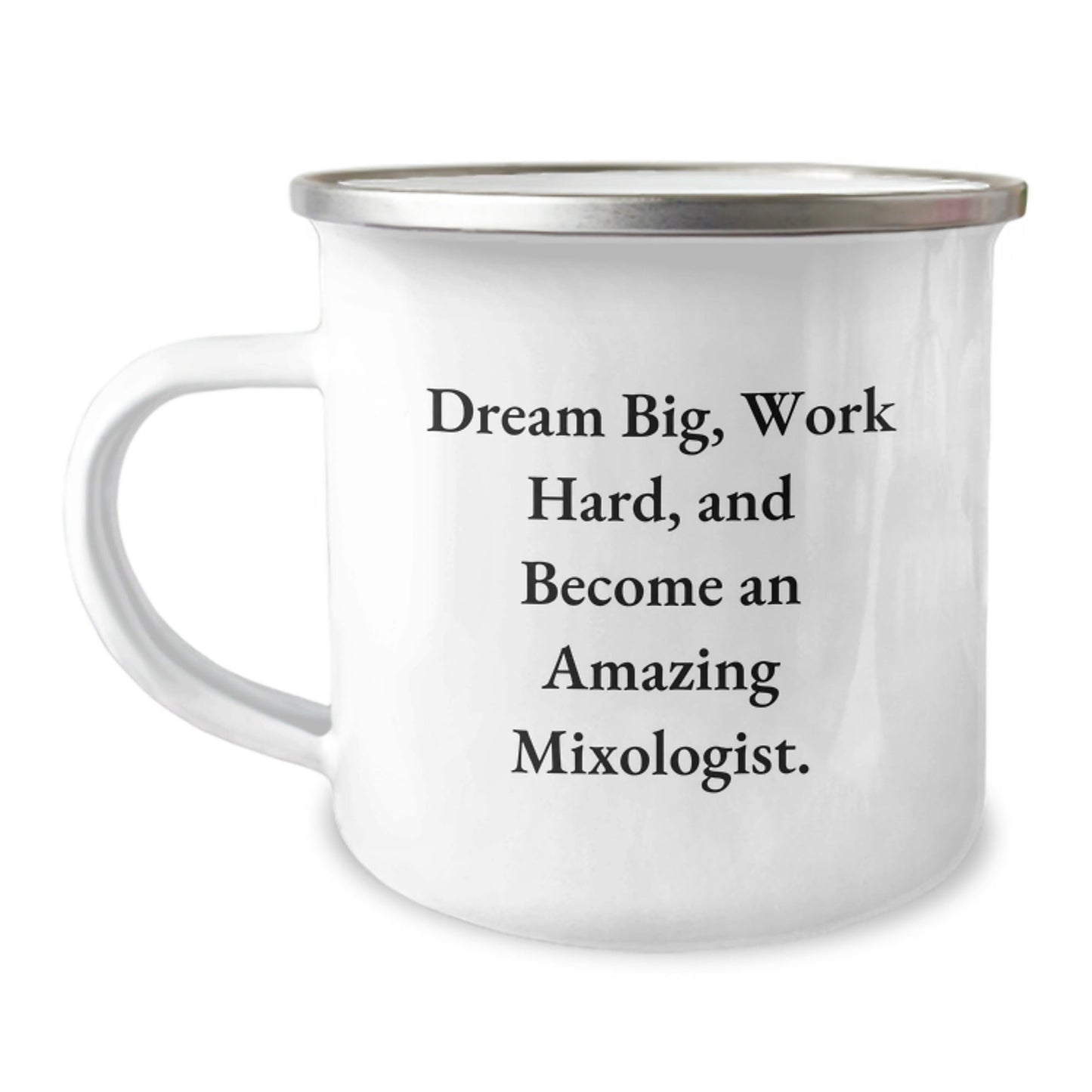 Mixologist Camping Mug, Dream Big, Work Hard, Gifts for Mixologists, Unique Graduation Gifts from Friends and Family - Victory Thru Vision