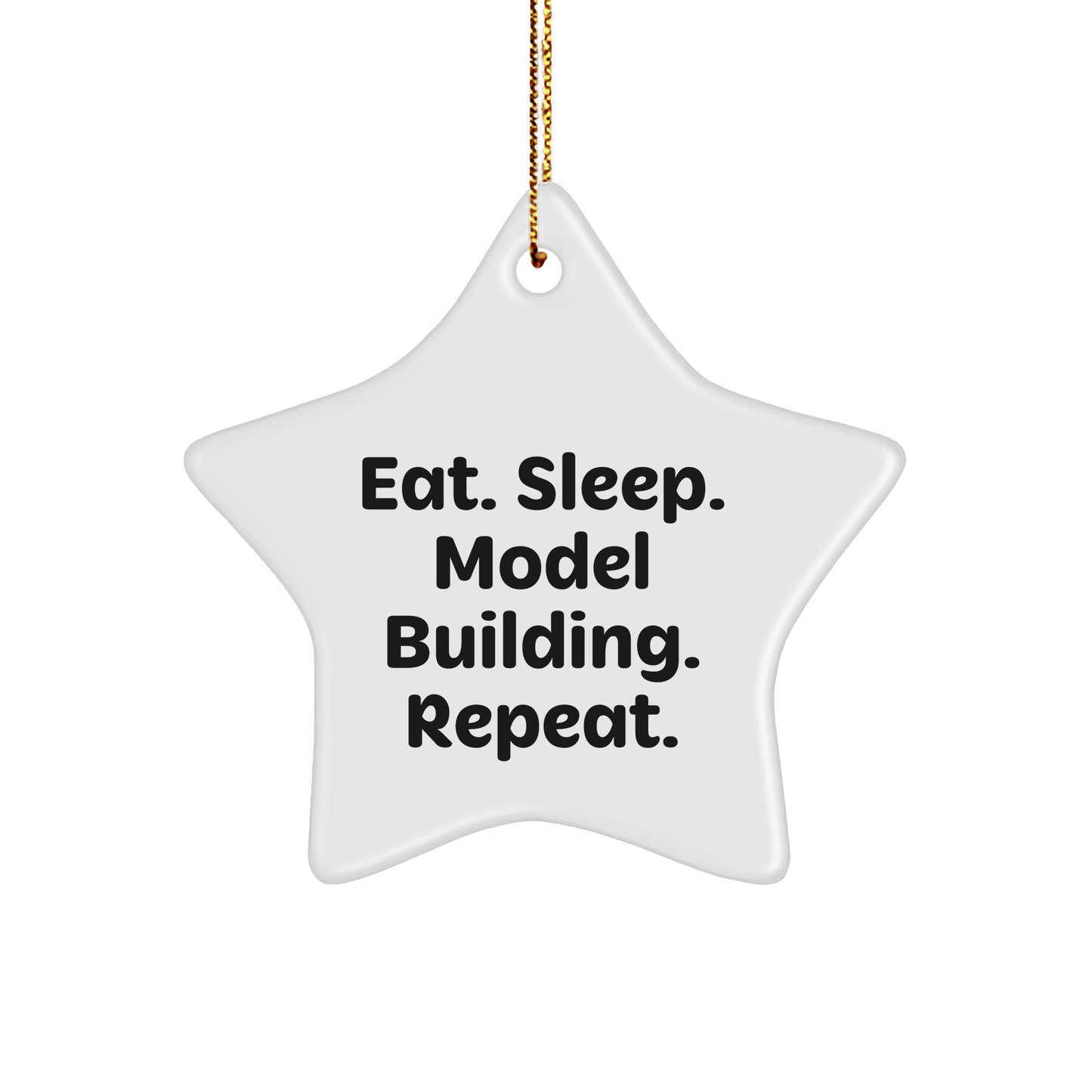 Model Building Fun, Eat. Sleep. Model Building. Repeat., Star Ornament Gifts for Model Building Enthusiasts, Men, Women, Family, Friends, and Coworkers this Christmas - Victory Thru Vision