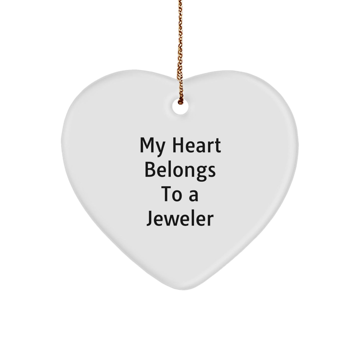My Heart Belongs To A Jeweler Funny Heart Ornament Gift for Jeweler Friends from Family Christmas Unique Jeweler Gifts - Victory Thru Vision