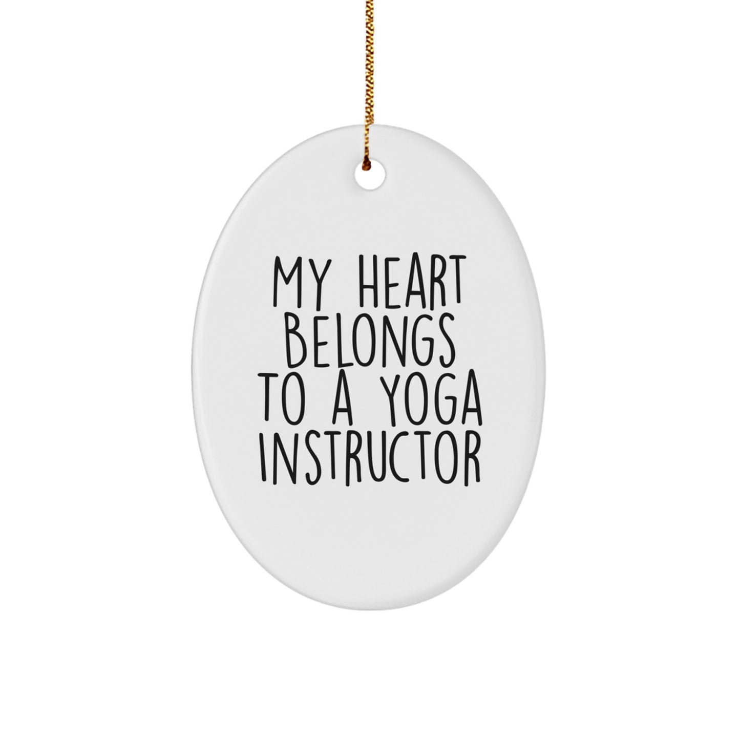 'My Heart Belongs To A Yoga Instructor' Gifts from Friends to Gifts for Yoga Instructors - Unique Oval Ornament, Christmas Unique Gifts - Victory Thru Vision