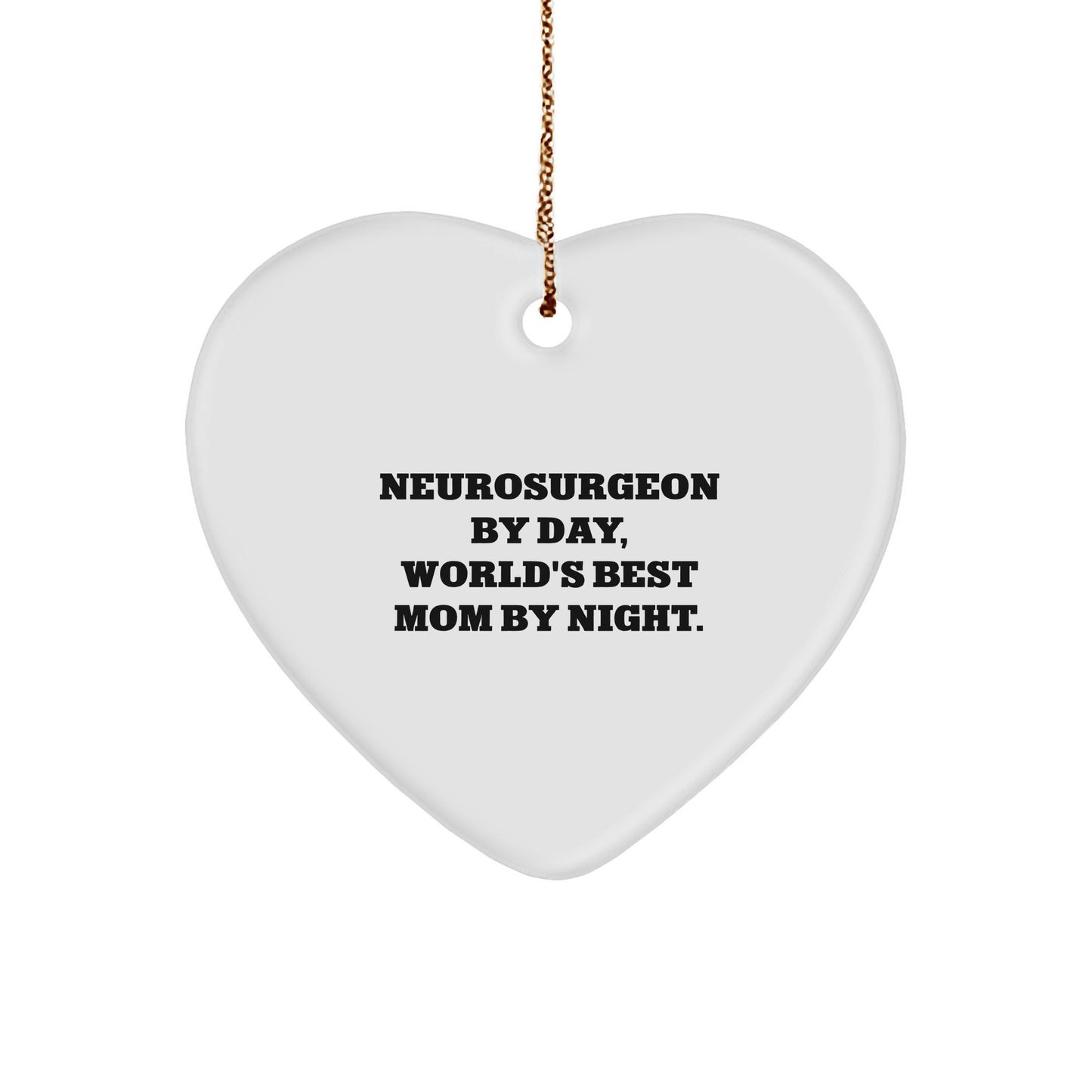 Neurosurgeon Gifts - Funny Heart Ornament, 'By Day, World's Best Mom By Night.' - Gifts from Family for Christmas - Victory Thru Vision