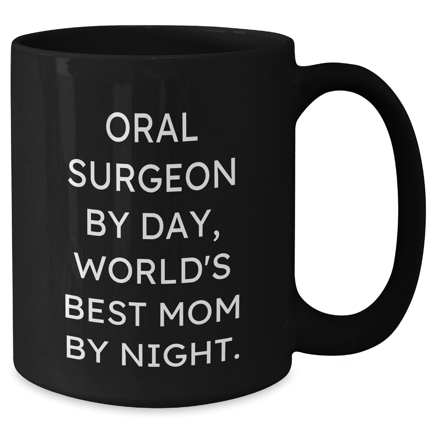 Oral Surgeon Gifts from Men, Funny Quote for Dad, 11oz or 15oz Black Coffee Mug for Father's Day - Victory Thru Vision