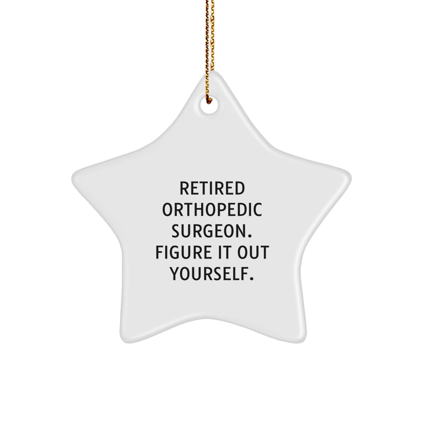 Orthopedic Surgeon Gifts from Men, Unique Star Ornament with Funny Quote for Christmas - Victory Thru Vision