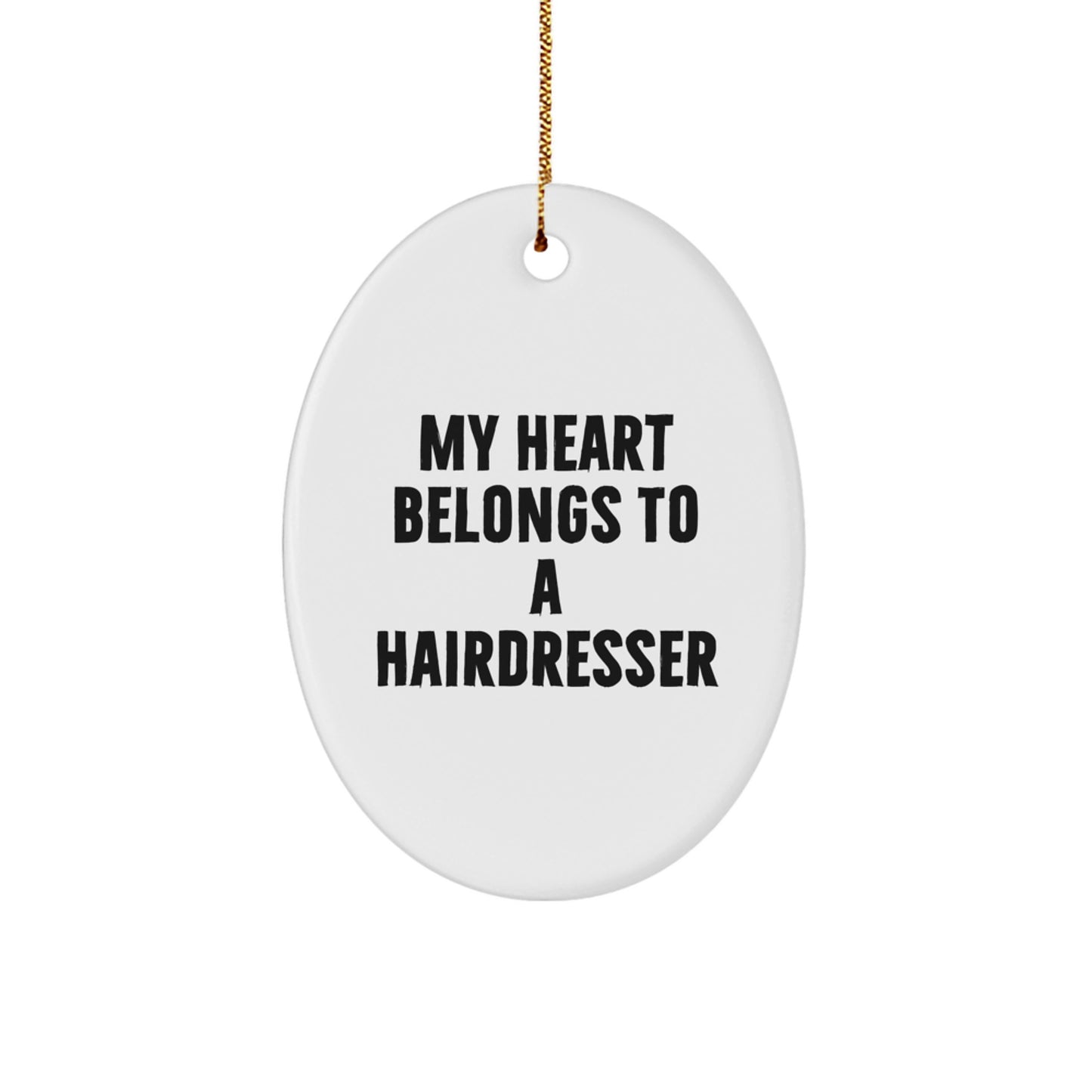 Funny Hairdresser Gifts for Him or Her Oval Ornament, 'My Heart Belongs To A Hairdresser' Christmas Unique Gifts from Friends, Family, Coworkers - Image 1