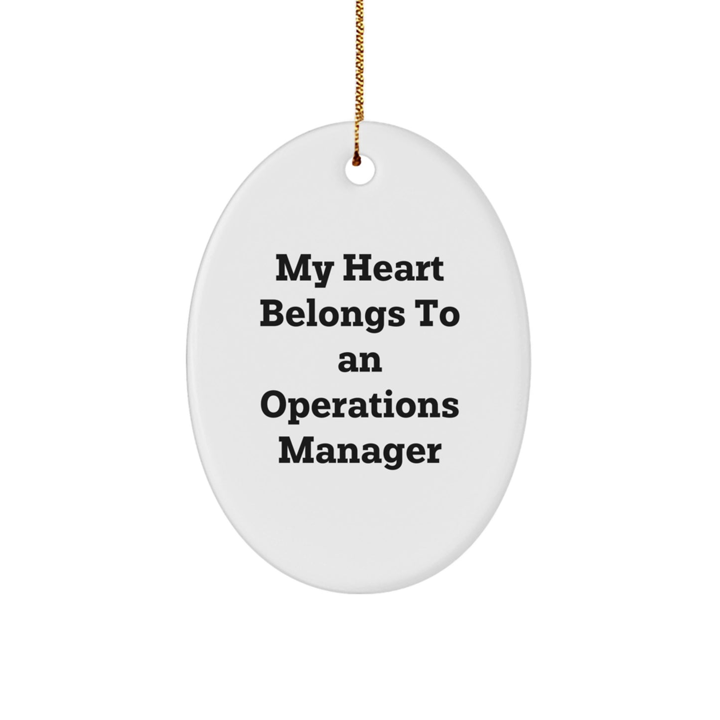Operations Manager Oval Ornament Gifts for Men from Family - Funny Quote: My Heart Belongs To An Operations Manager, Oval Shaped Decor, Christmas Unique Gifts - Image 1