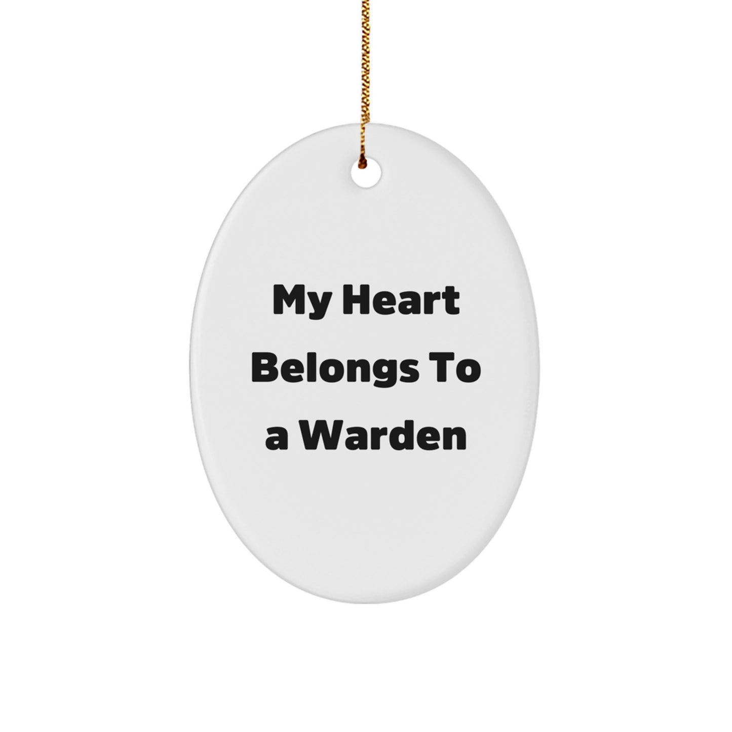 Gifts from Friends or Family for the Warden in Your Life, My Heart Belongs To A Warden Oval Ornament for Christmas Unique Gifts - Image 1