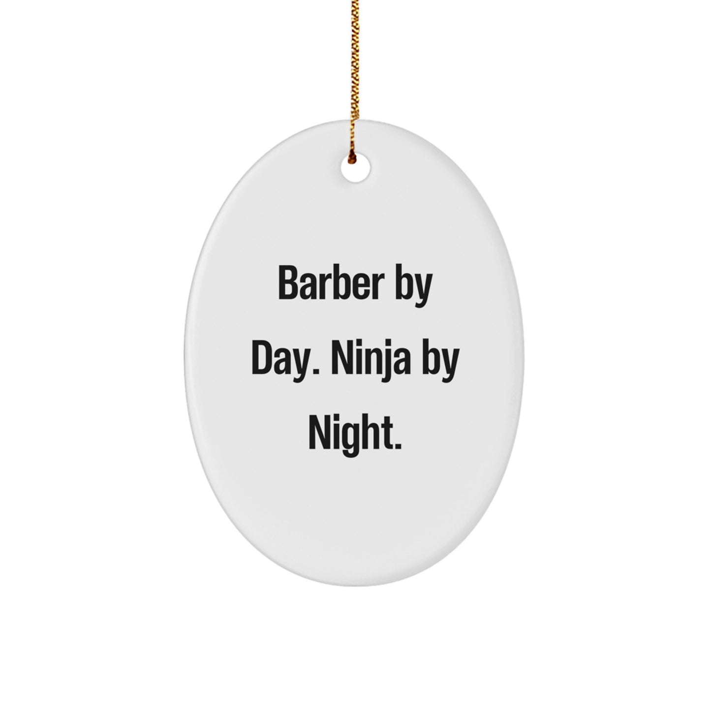 Barber Gifts for Men, Funny Oval Ornament Christmas Unique from Friends, 'Barber By Day. Ninja By Night.' - Image 1